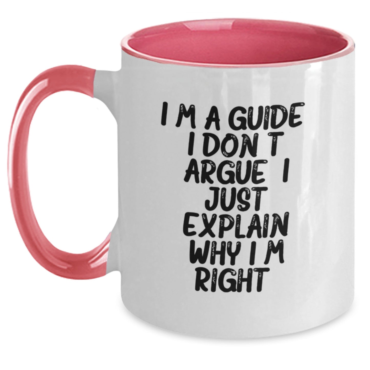 Funny Guide Gifts from Men to Friends - I'm A Guide. I Don't Argue. I Just Explain Why I'm Right. Two Tone Coffee Mug for Christmas - Main