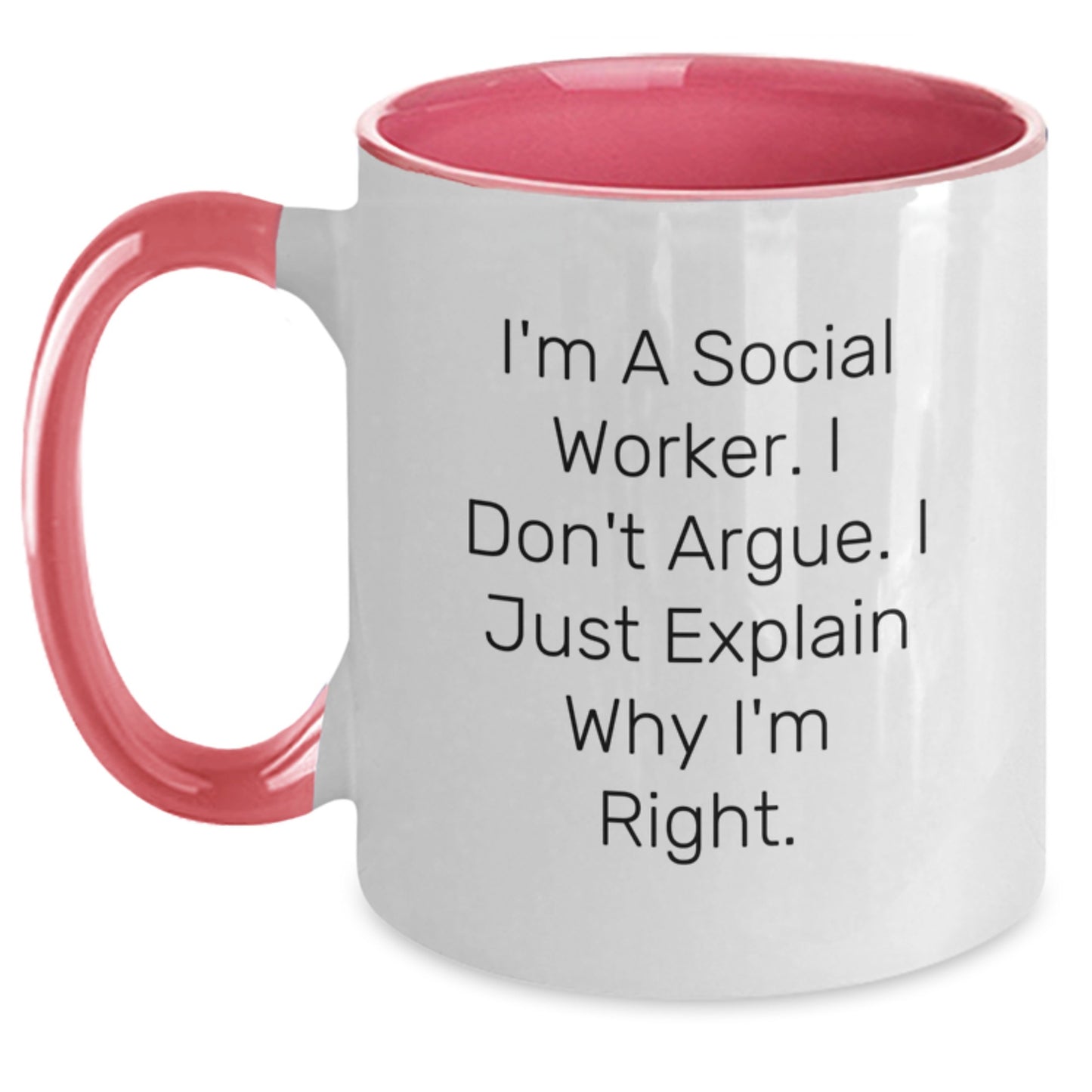 Funny Social Worker Gifts from Mom for Social Worker Men - I'm Right Mug, 11oz Two Tone Ceramic - Main