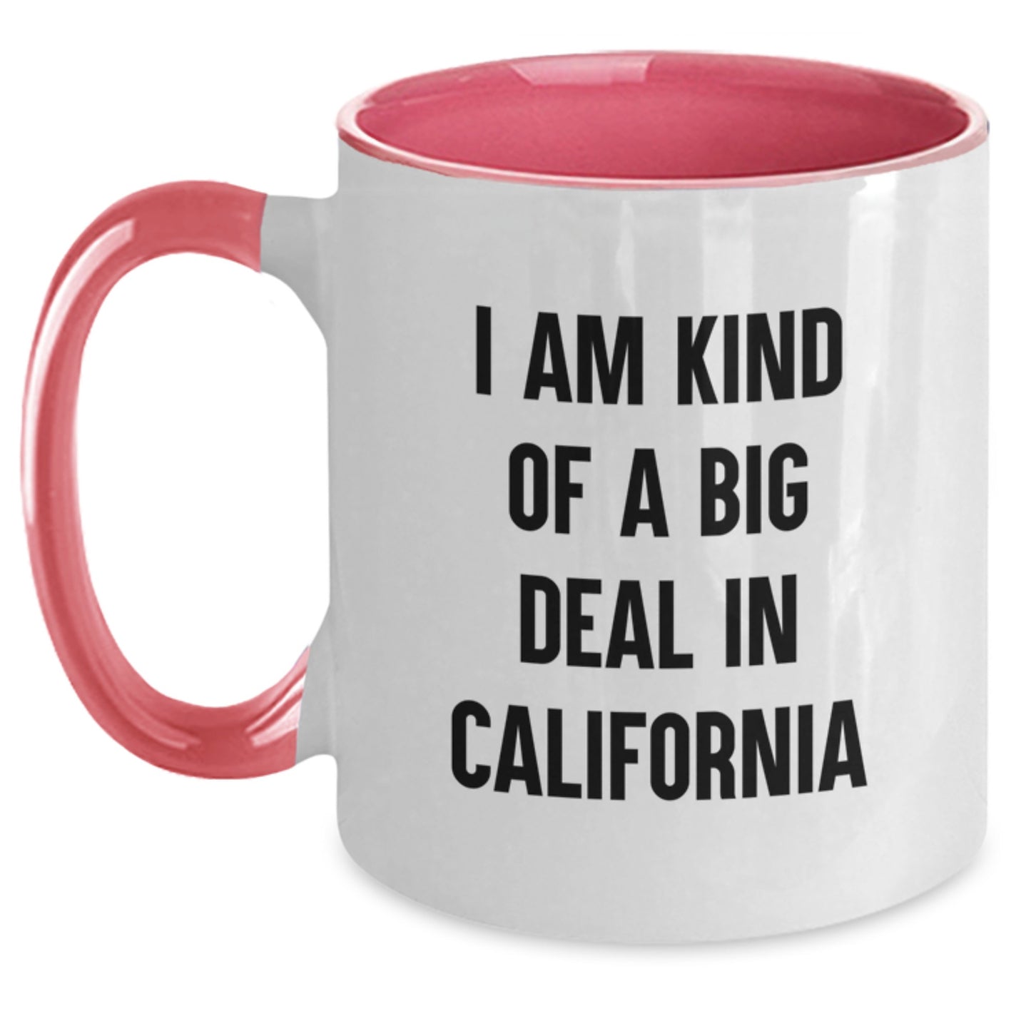 Funny California Gifts from California Lovers - I Am Kind Of A Prime Selection In California Two Tone Coffee Mug for California Men and Women - Valentine's Unique Gifts - Main