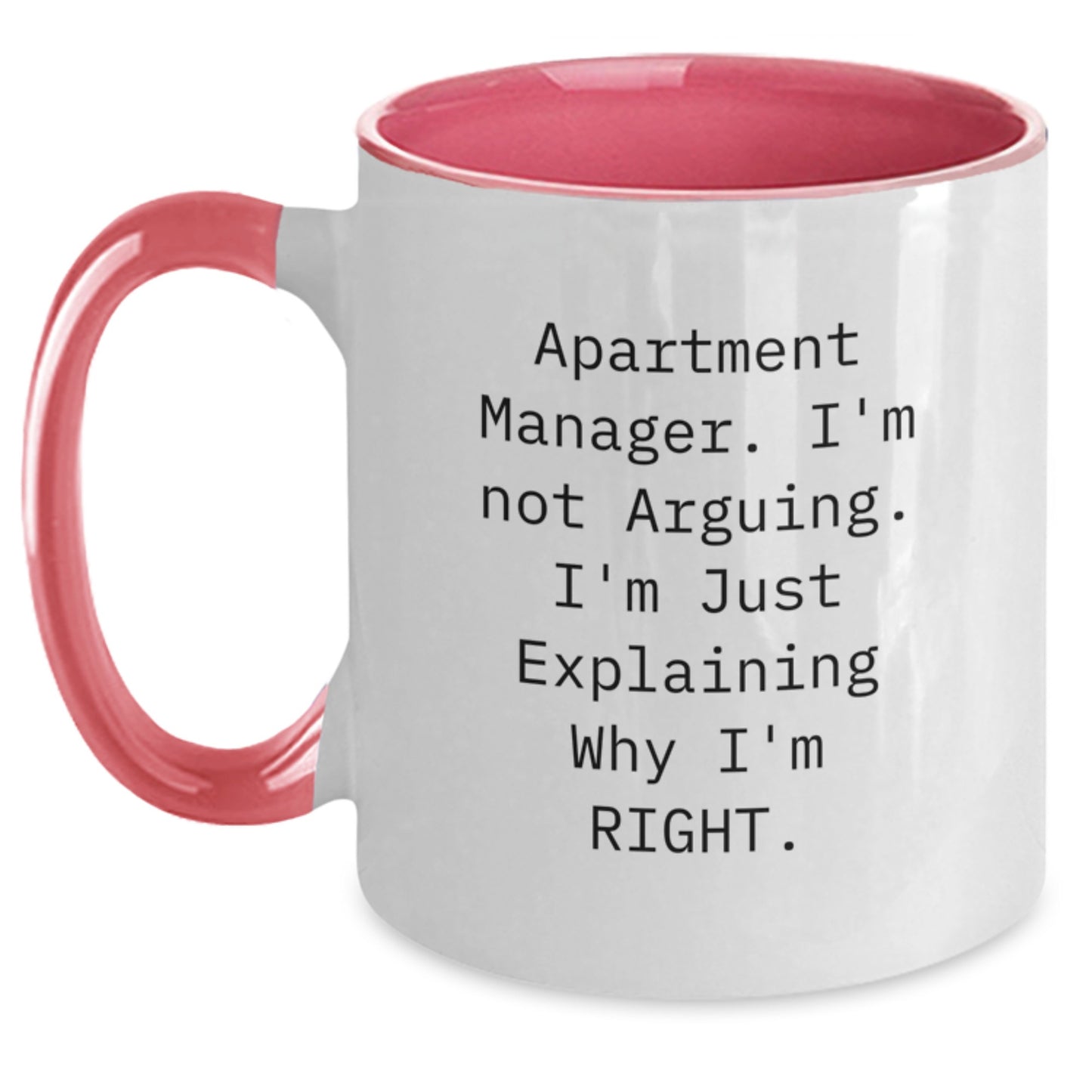 Funny Apartment Manager Gifts from Friends - Two Tone Coffee Mug for Apartment Manager Birthday Unique Presents - 'I'm Not Arguing I'm Just Explaining Why I'm Right' - Main