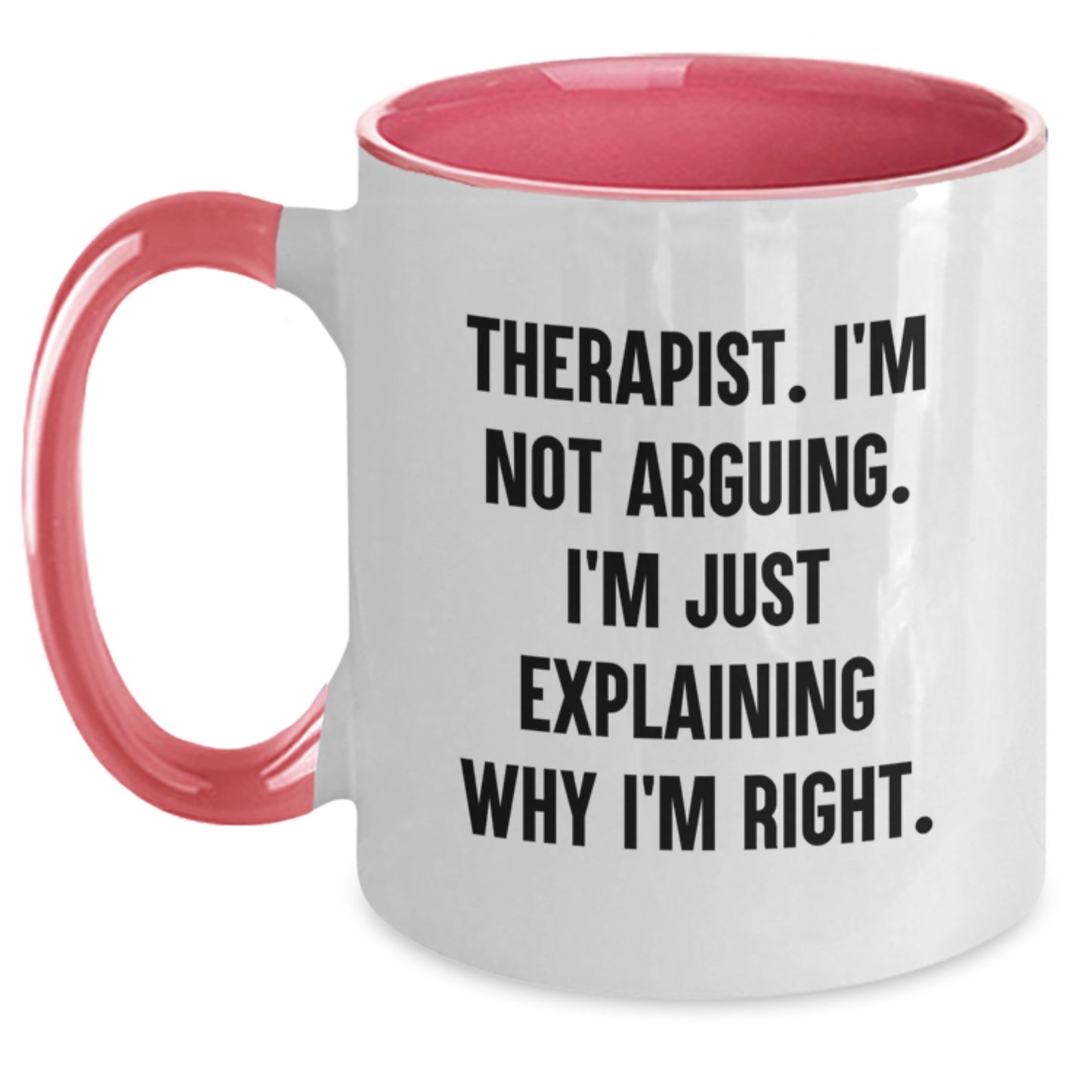 Funny Therapist Gifts for Graduation - 'I'm Not Arguing' Two Tone Coffee Mug for Therapist Friends from Coworkers - Main