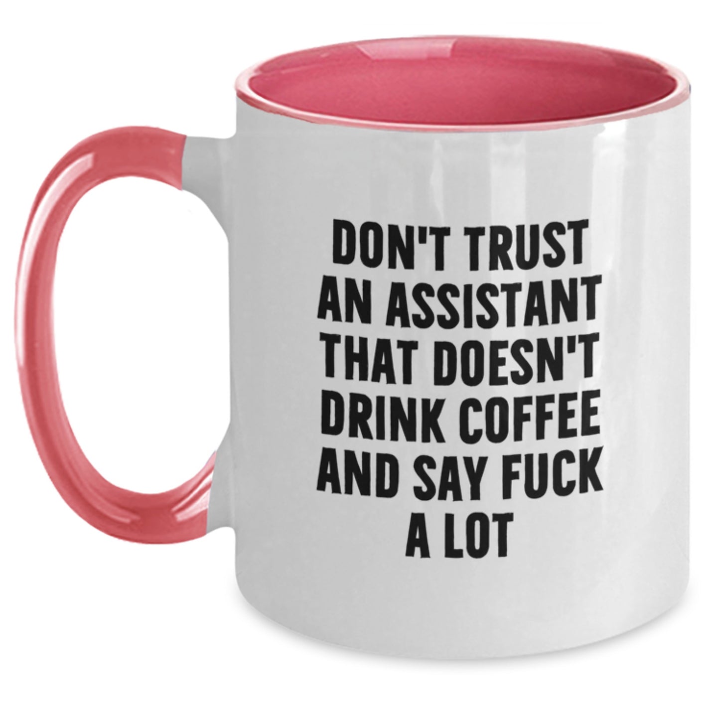 Funny Assistant Gifts, Unique Two Tone Coffee Mugs for Assistant, Graduation Unique Gifts from Friends, Funny Quote 'Don't Trust An Assistant That Doesn't Drink Coffee And Say F--k A Lot' - Main