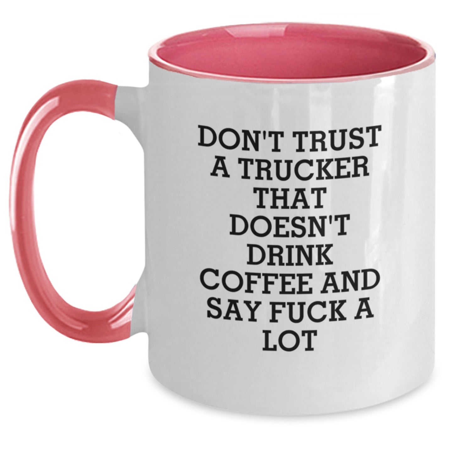 Funny Trucker Gifts from Friends for Men - Two Tone Coffee Mugs Don't Trust A Trucker That Doesn't Drink Coffee Say F--k A Lot, Unique Graduation Gifts - Main