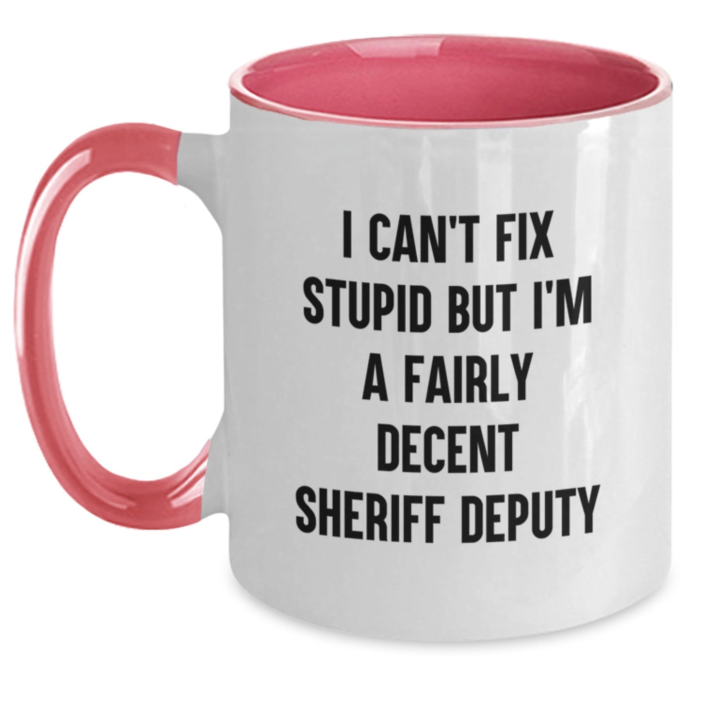 Funny Sheriff Deputy Gifts, Two Tone Coffee Mug, 'I Can't Fix Stupid' Sarcasm Humor for Sheriff Deputy, Graduation Unique Gifts from Friends to Sheriff Deputy - Main