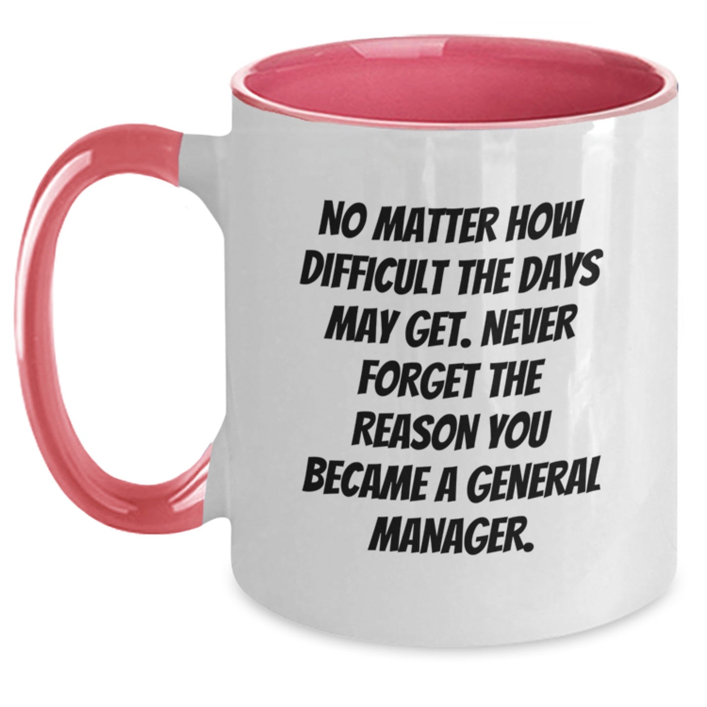 Graduation Unique Gifts for General Manager - Funny Quote Two Tone Coffee Mug Gifts from Friends and Family, Gifts for General Manager, Men, Women, and Coworkers - Main