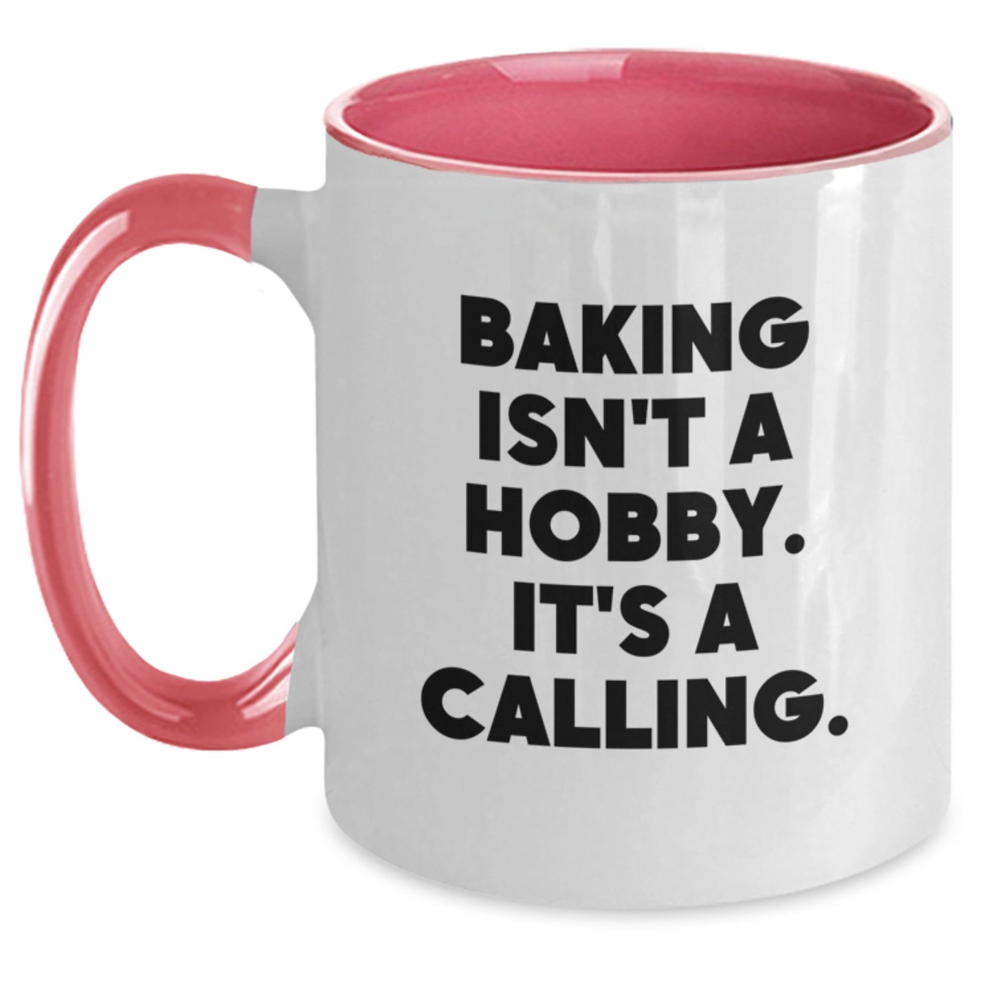 Baking Isn't A Hobby, It's A Calling! Funny Two Tone Coffee Mugs for Baking Enthusiasts Gifts from Friends for Graduation - Main