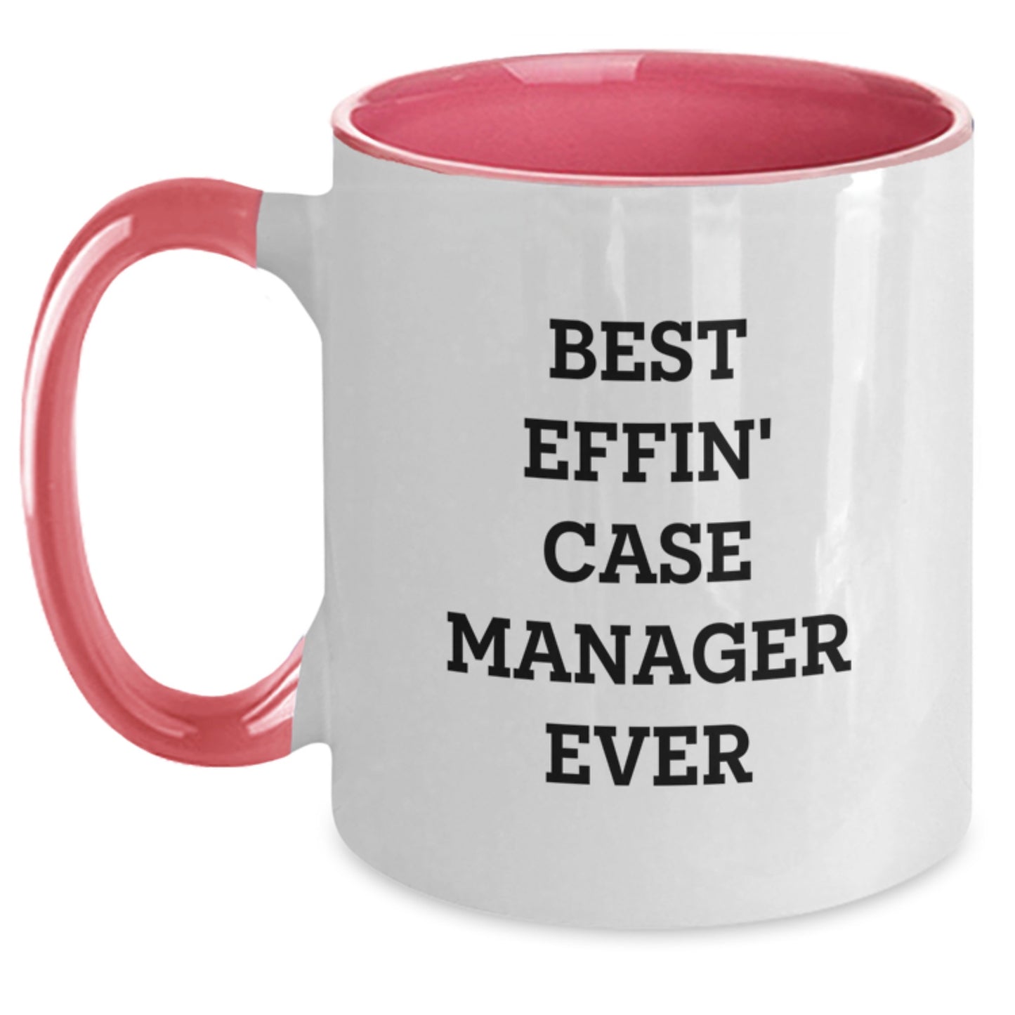 Funny Case Manager Gifts from Friends for the Best Effin' Case Manager Ever Two Tone Coffee Mug - Black and White, Red and White, Navy and White, Pink and White Color Options - Main