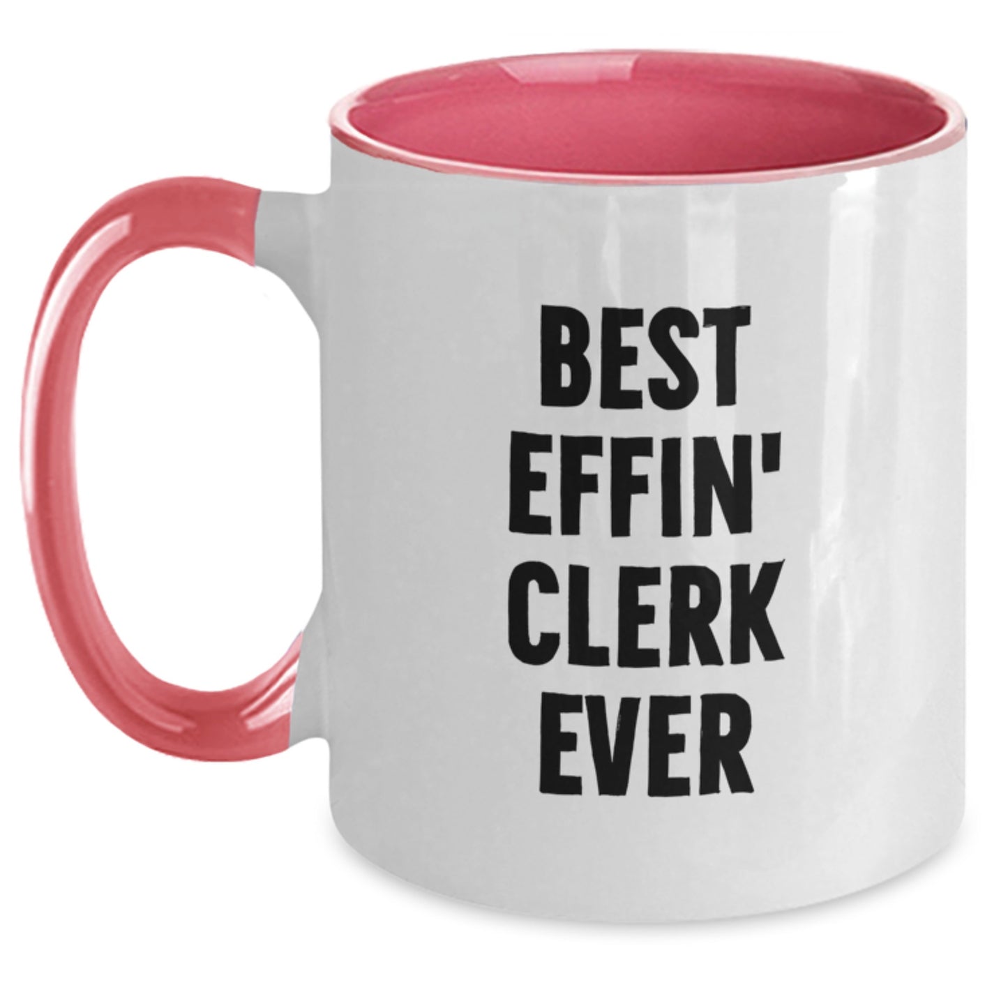 Funny Clerk Gifts, Birthday Unique Gifts for Men, Women, Friends, Coworkers, Family - Best Effin' Clerk Ever Two Tone Coffee Mug, 11oz Ceramic, Microwave and Dishwasher Safe - Main