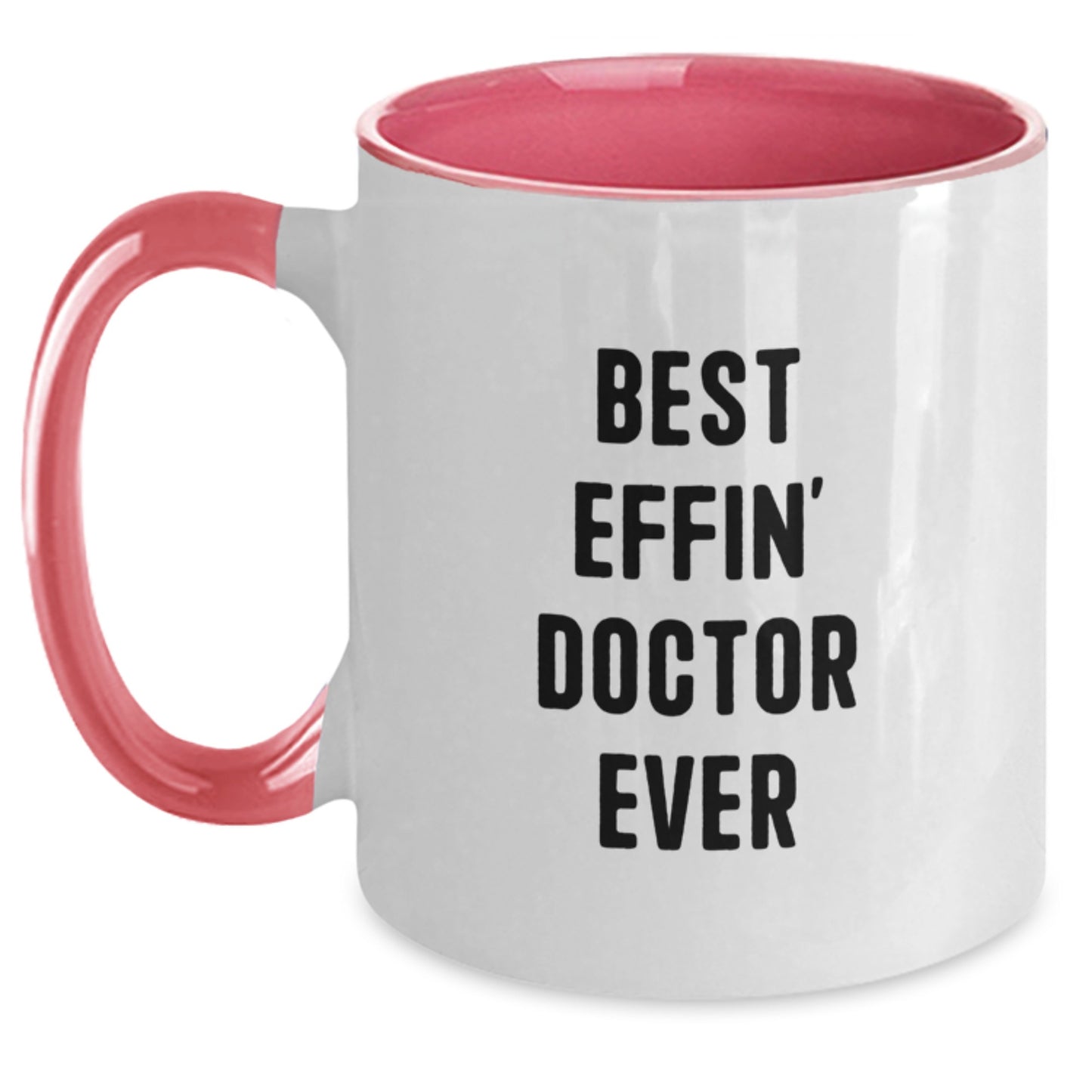 Gifts from Friends for the Best Effin' Doctor Ever - Funny Graduation Two Tone Coffee Mugs, Unique Gift for Doctors, Medical School - Main