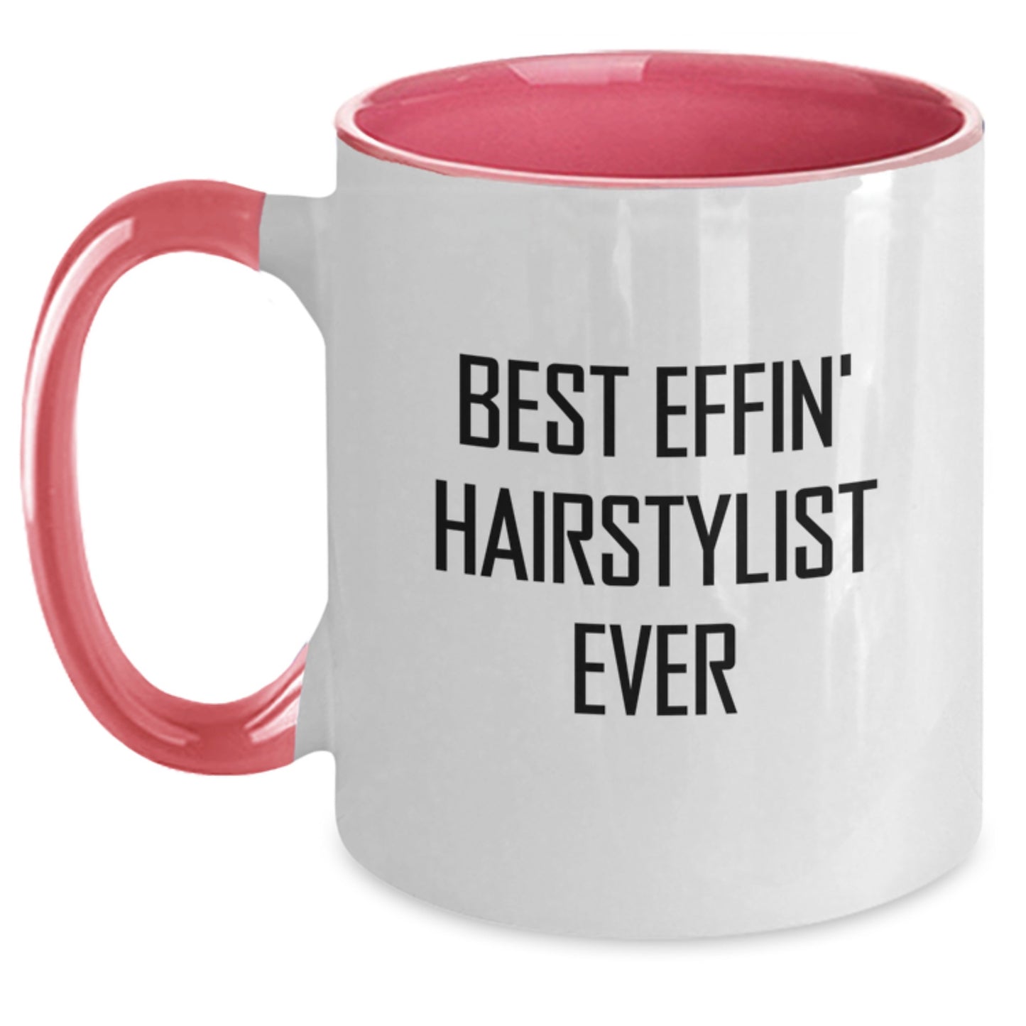 Funny Hairstylist Gifts from Men to Hairstylists - Best Effin' Hairstylist Ever Two Tone Coffee Mugs for Graduation Unique Gifts - Main
