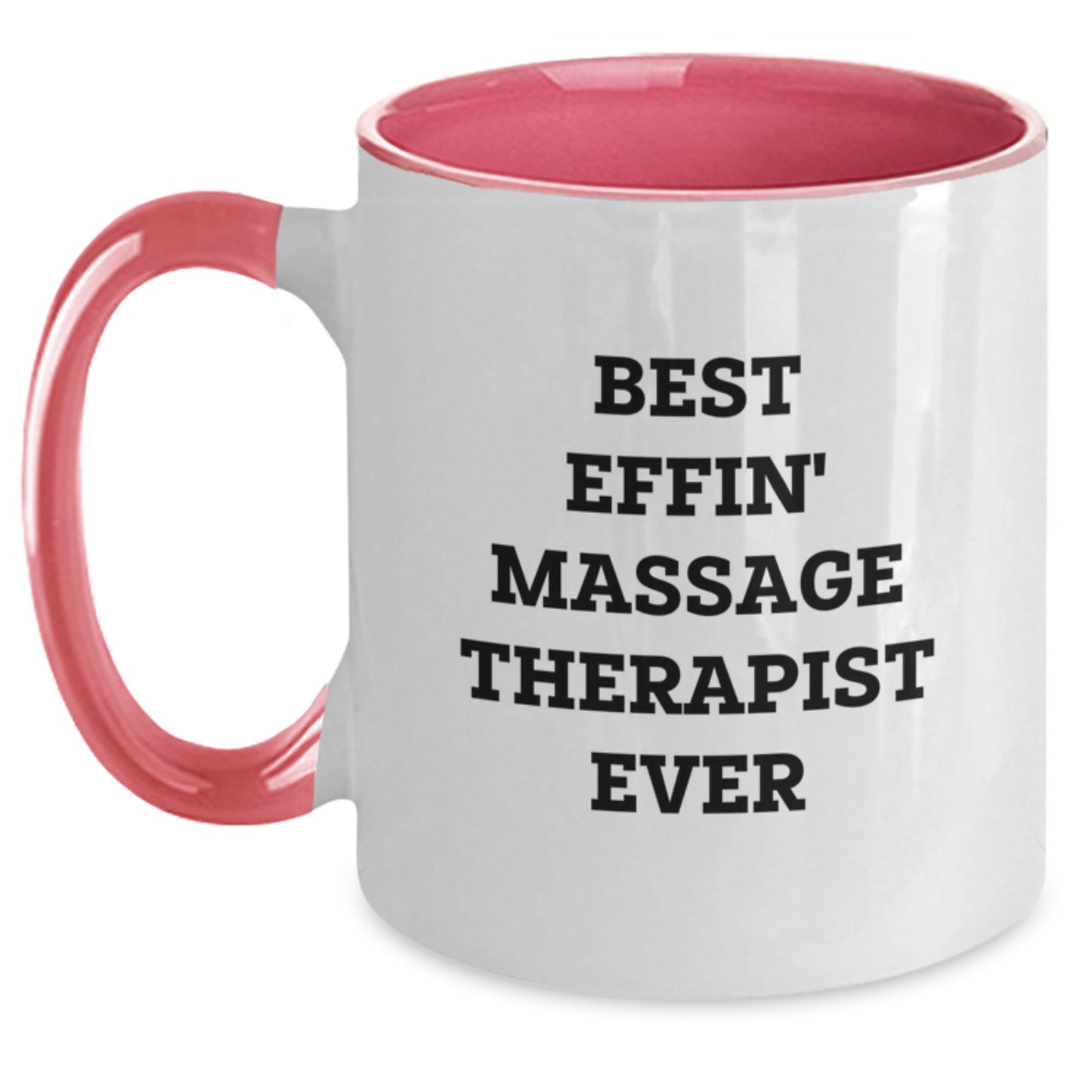 Funny Massage Therapist Gifts from Friends - Best Effin' Massage Therapist Ever Quote on Two Tone Coffee Mugs for Graduation - Main