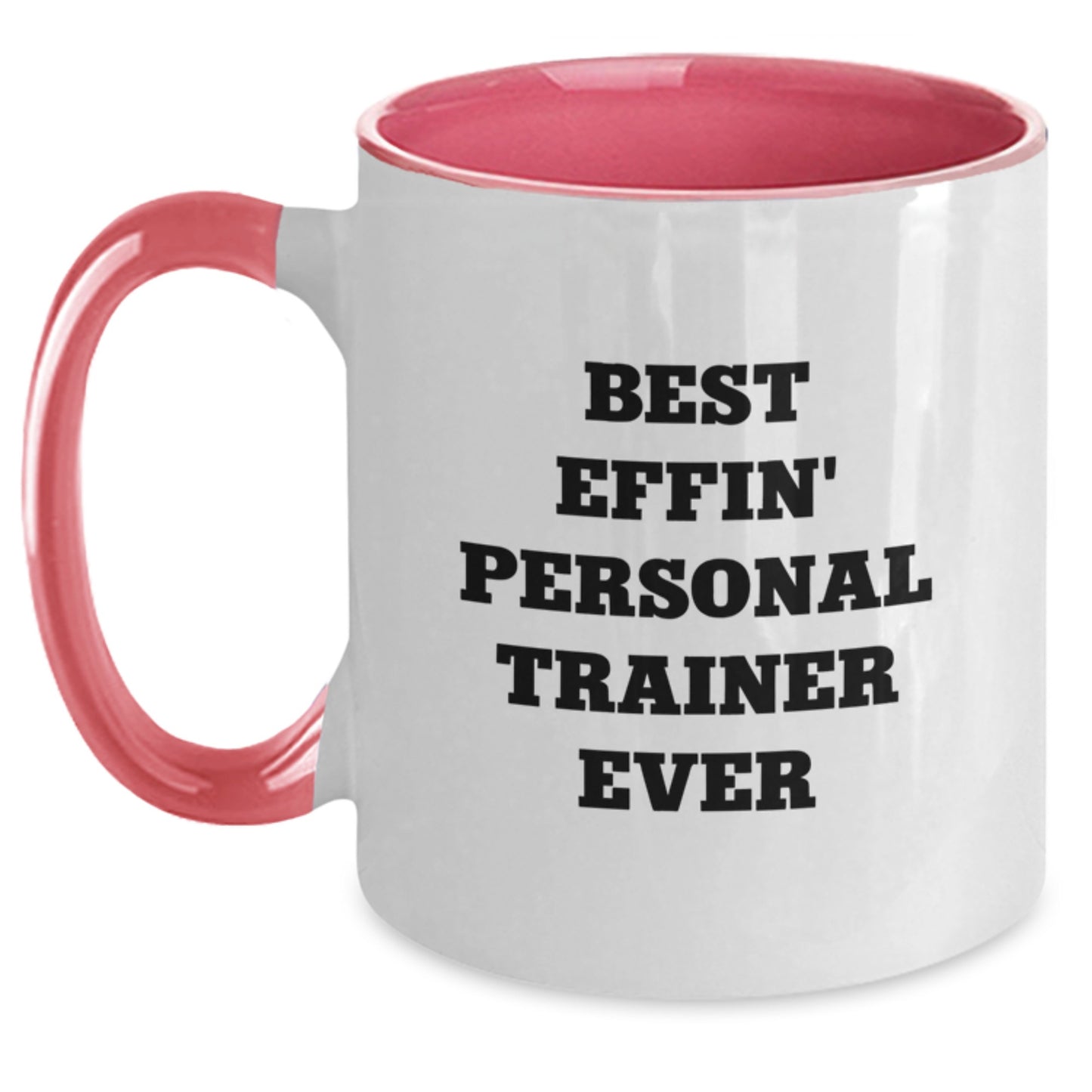 Funny Personal Trainer Gifts - Gifts from Friends for Best Effin' Personal Trainer Ever Lover - Two Tone Coffee Mug for Graduation Unique Gifts - Main