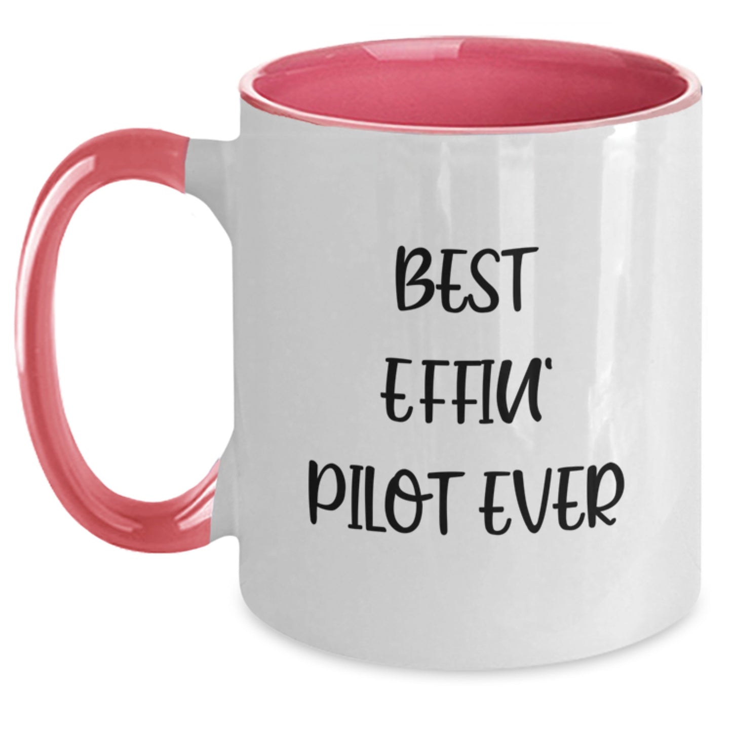Funny Pilot Gifts from Friends for Men - Best Effin' Pilot Ever Two Tone Coffee Mug, Graduation Unique Gifts, Pilot Lover - Main