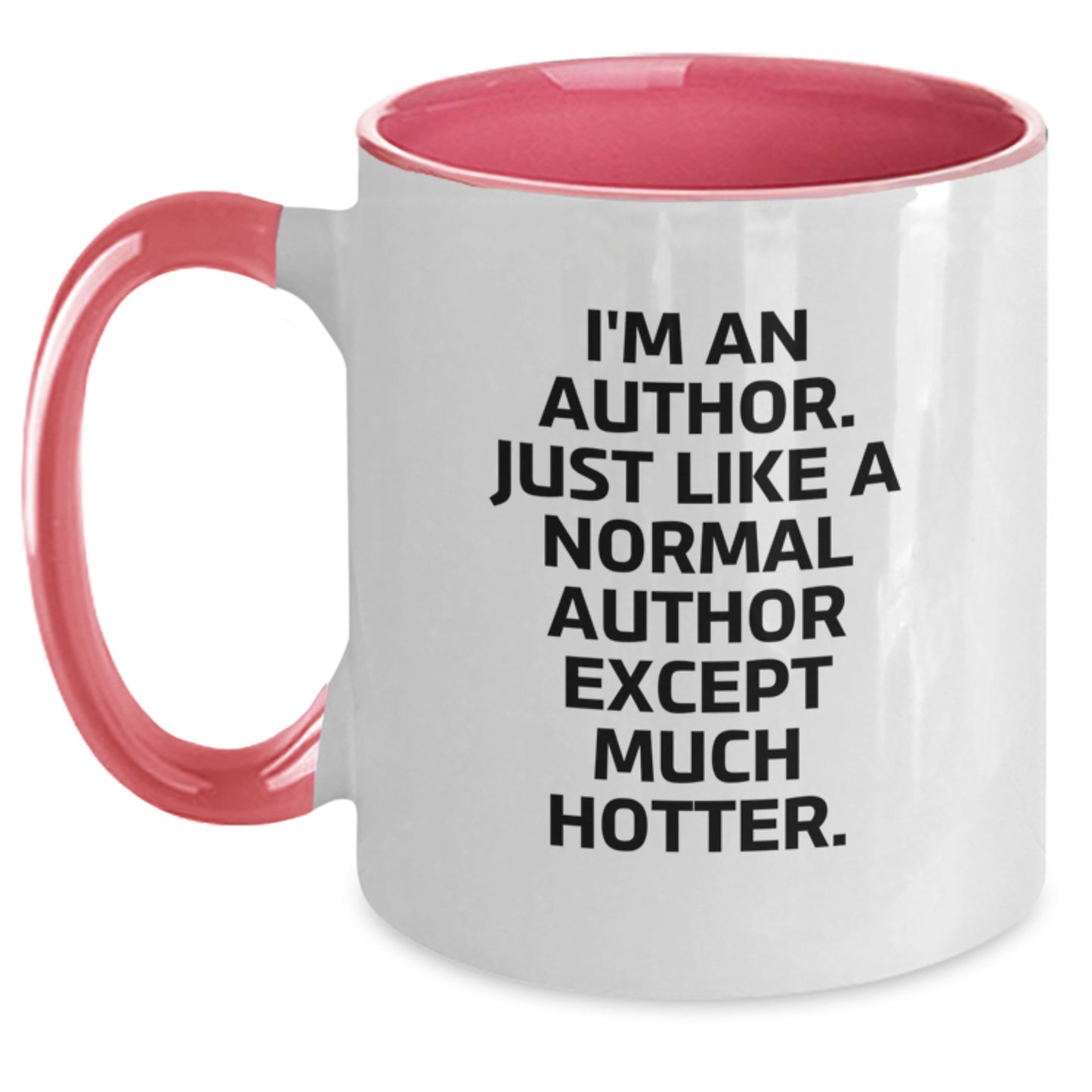 Funny Author Mug Gifts for Men Friends Coworkers from Family, Author Birthday Unique Gifts, Two Tone Coffee Mug with 'I'm An Author. Just Like A Normal Author Except Much Hotter.' Quote - Main