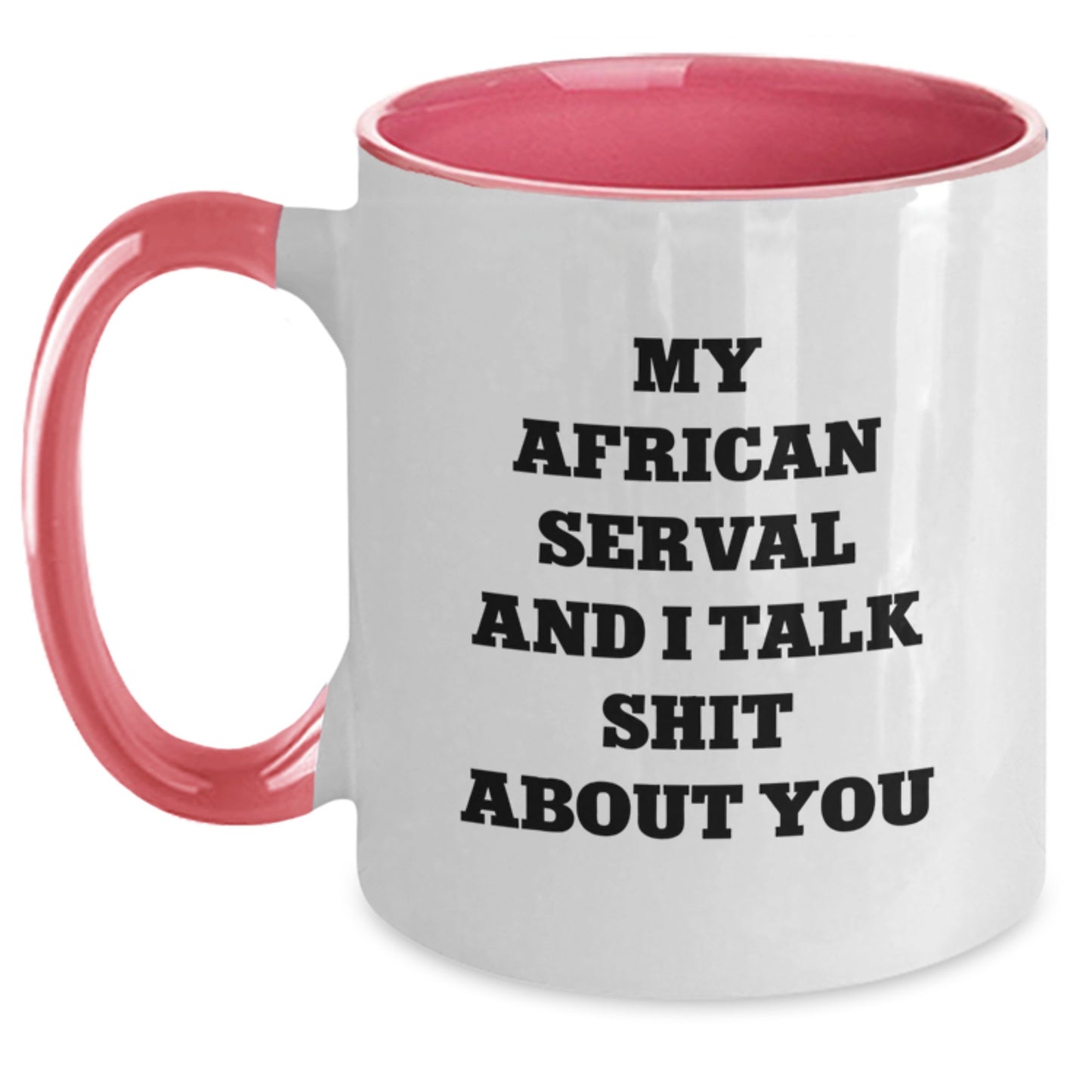 African Serval Cat Funny Quote Two Tone Coffee Mug Gifts from Friends for Valentine's - Black and White - Main