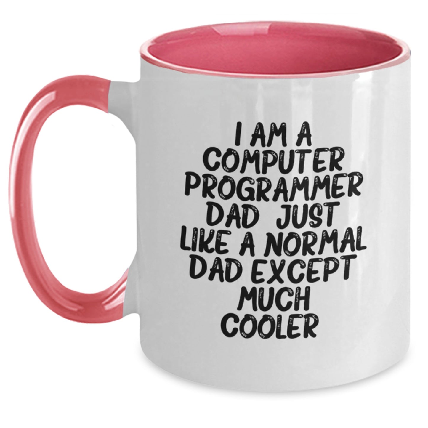 Funny Computer Programmer Dad Gifts - Two Tone Coffee Mug for Birthday Friends, Coworkers, Family, 'I Am A Computer Programmer Dad' - Main