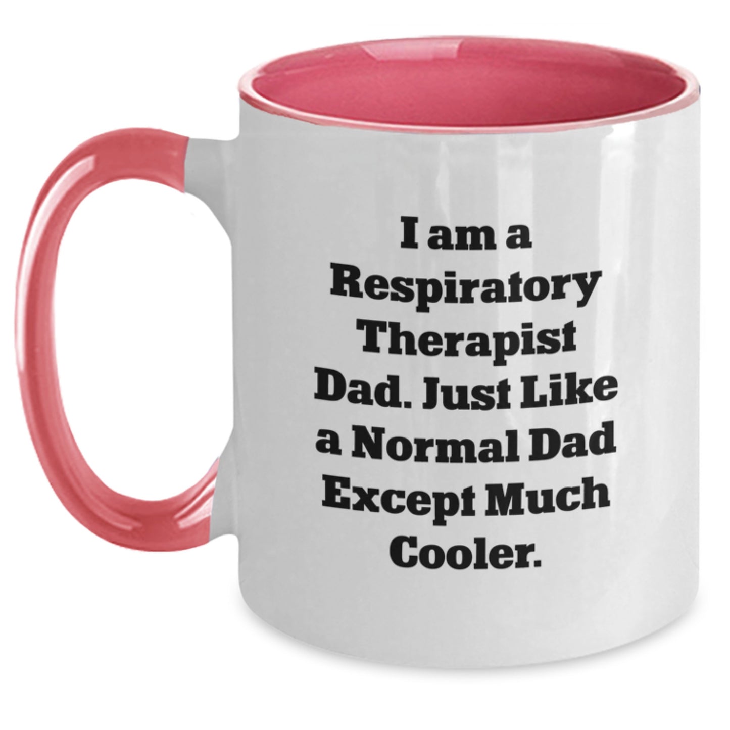 Funny Gifts for Respiratory Therapist - Two Tone Coffee Mug for Men, Women, Coworkers, Family - Inspirational Quote by I Am A Respiratory Therapist Dad, Gifts from Dad, Unique Christmas Unique Gifts - Main