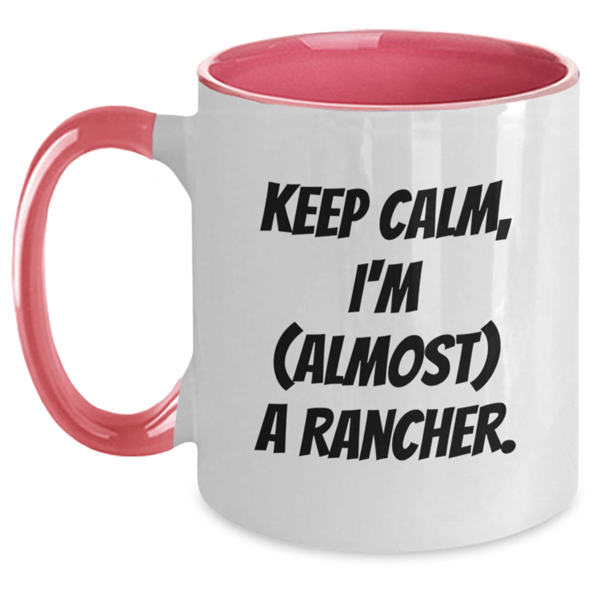 Rancher Gift for Him Keep Calm, I'm (Almost) A Rancher Keepsake Mug - Main