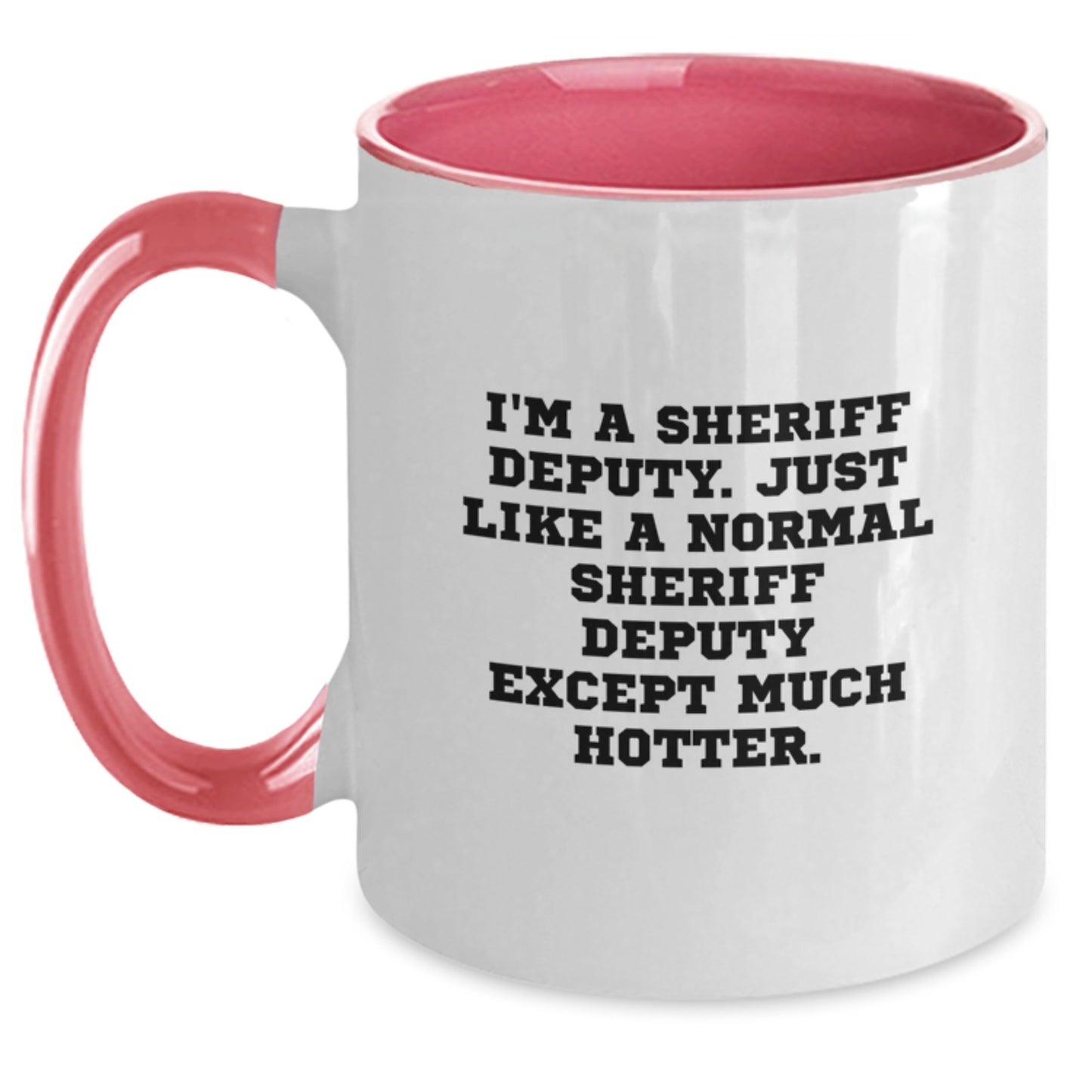 Funny Gifts from Friends - I'm A Sheriff Deputy - Unique Birthday Unique Gifts for Sheriff Deputy Men - Two Tone Coffee Mug - Main