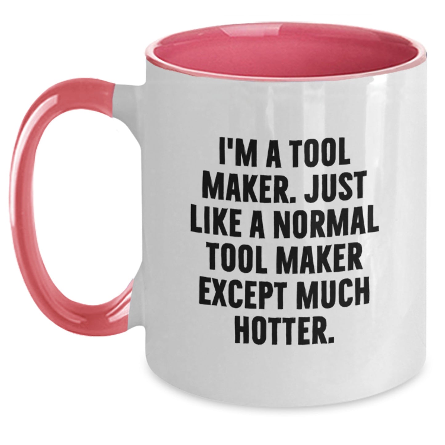 Funny Tool Maker Quote Two Tone Coffee Mug, Gifts from Friends, Tool Maker Graduation Unique Gifts, 11oz Ceramic Mug for Men - Main