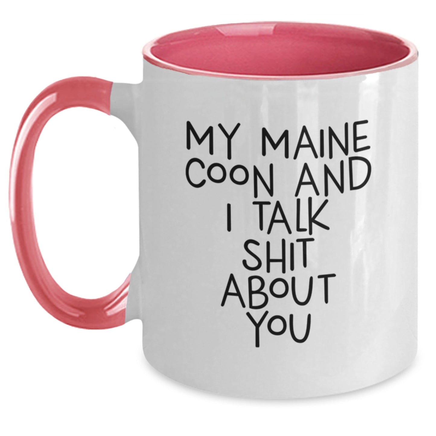 Funny Maine Coon Cat Gifts from Friends Birthday Two Tone Coffee Mugs, 'My Maine Coon And I Talk Shit About You' Quote for Cat Lovers - Main
