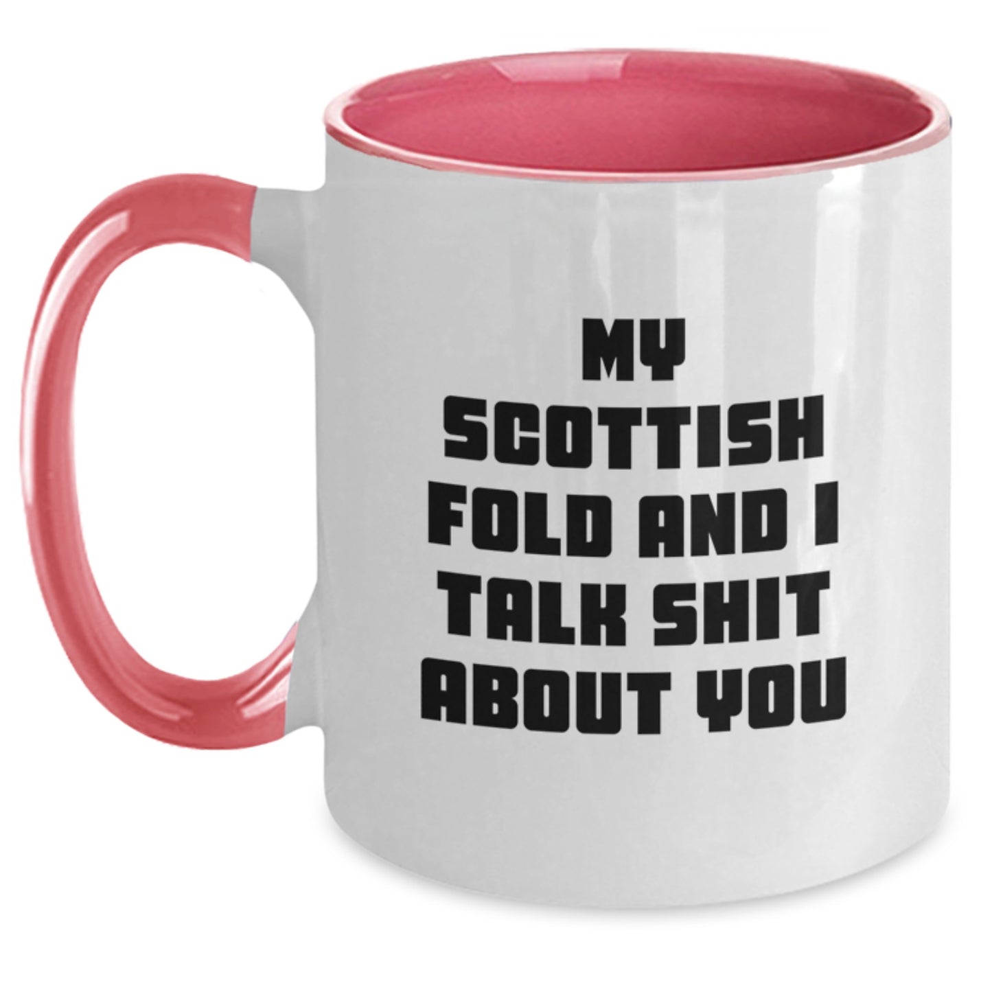 Funny Scottish Fold Cat Gifts for Him from Women, Unique Valentine's Mugs with Two Tone Coffee Design - My Scottish Fold And I Talk Shit About You - Main