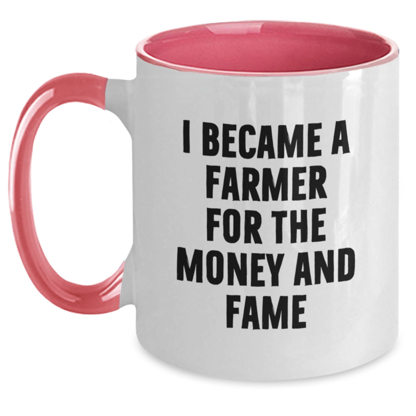 Funny Farmer Gifts from Friends for Birthday Unique Two Tone Coffee Mugs I Became A Farmer For The Money And Fame - Main
