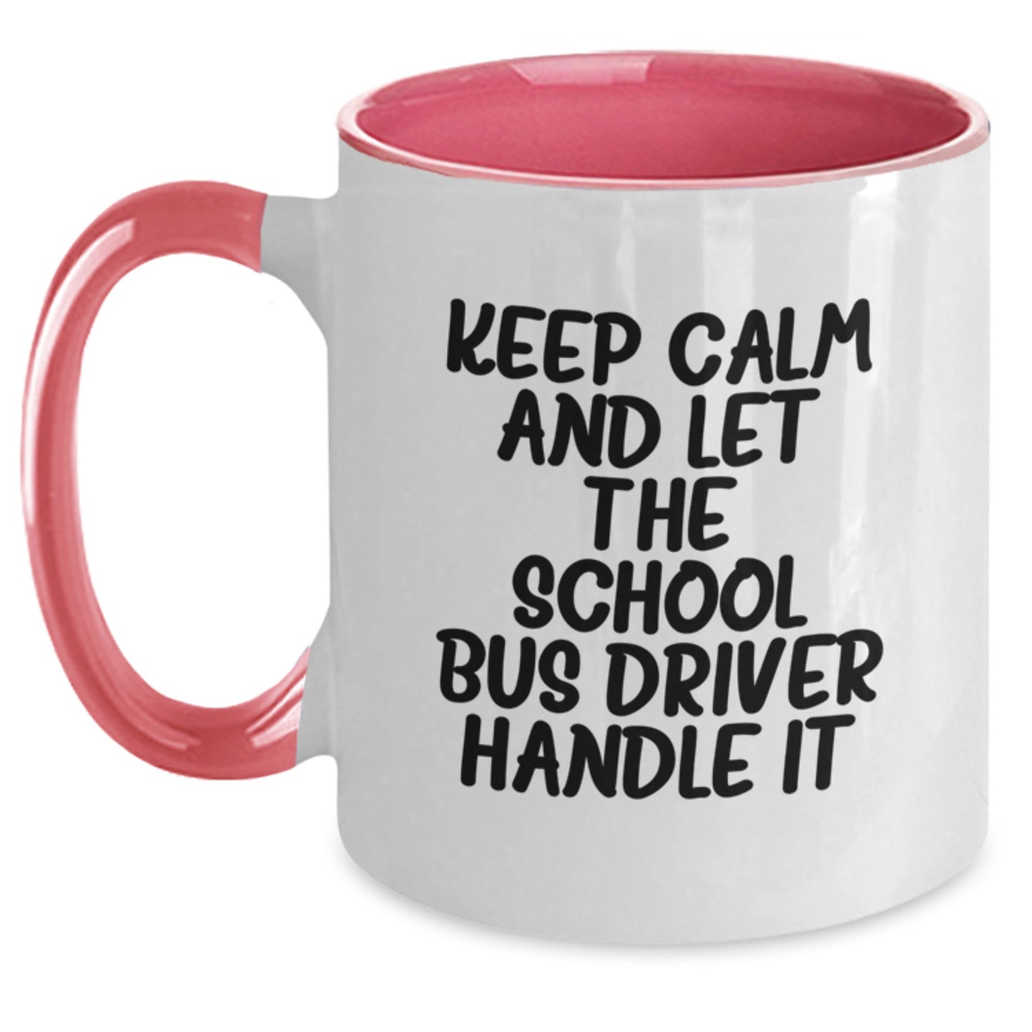 Funny School Bus Driver Gifts from Friends - Keep Calm And Let The School Bus Driver Handle It Birthday Unique Gift Ideas for Men and Women - Main