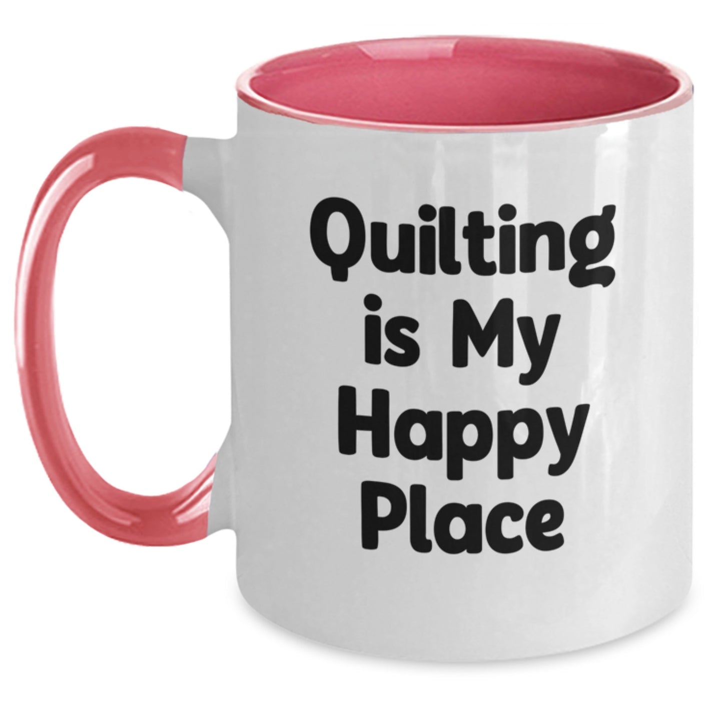 Quilting Gifts from Friends - Quilting Is My Happy Place Two Tone Coffee Mug for Valentine's Unique Gifts - Main