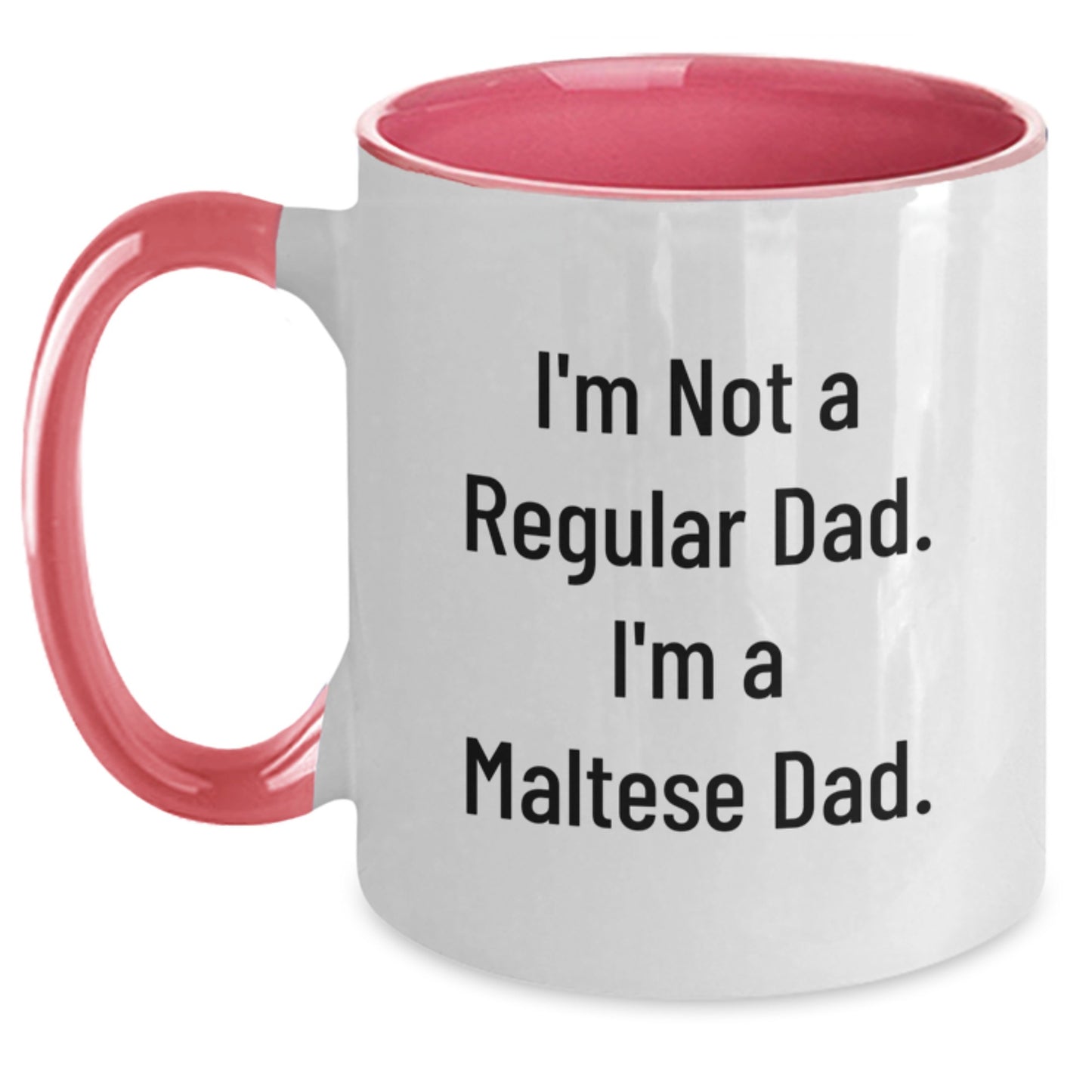 Funny Maltese Dog Gifts for Dad - Two Tone Coffee Mug I'm Not A Regular Dad. I'm A Maltese Dad. Birthday Unique - Main