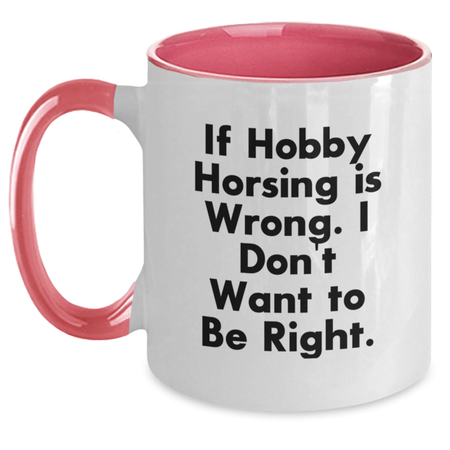 Funny Hobby Horsing Quotes Gifts for Men from Friends, Birthday Unique Coffee Mug, Two Tone - Main