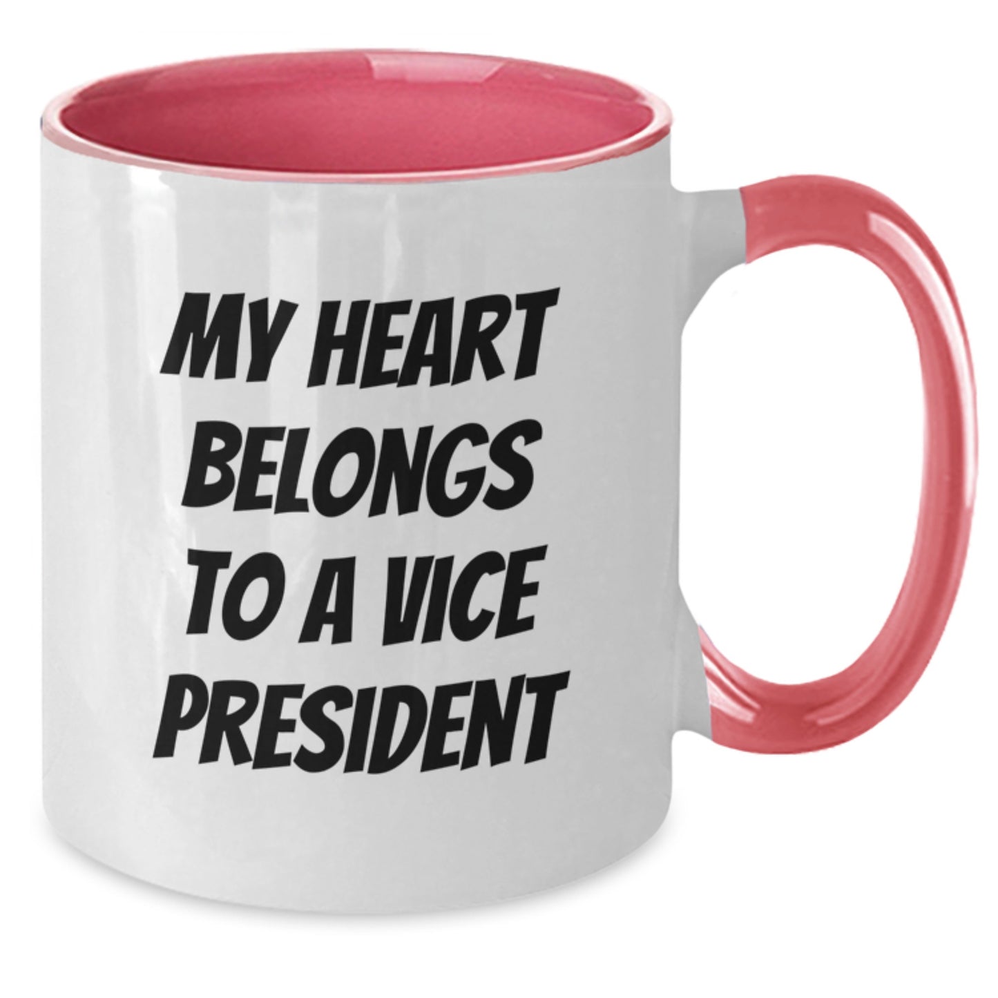 Funny Vice President Two Tone Coffee Mugs Gifts from Friends to Vice President, Unique for Graduation Day, My Heart Belongs To A Vice President, 11oz Ceramic Mug - Additional