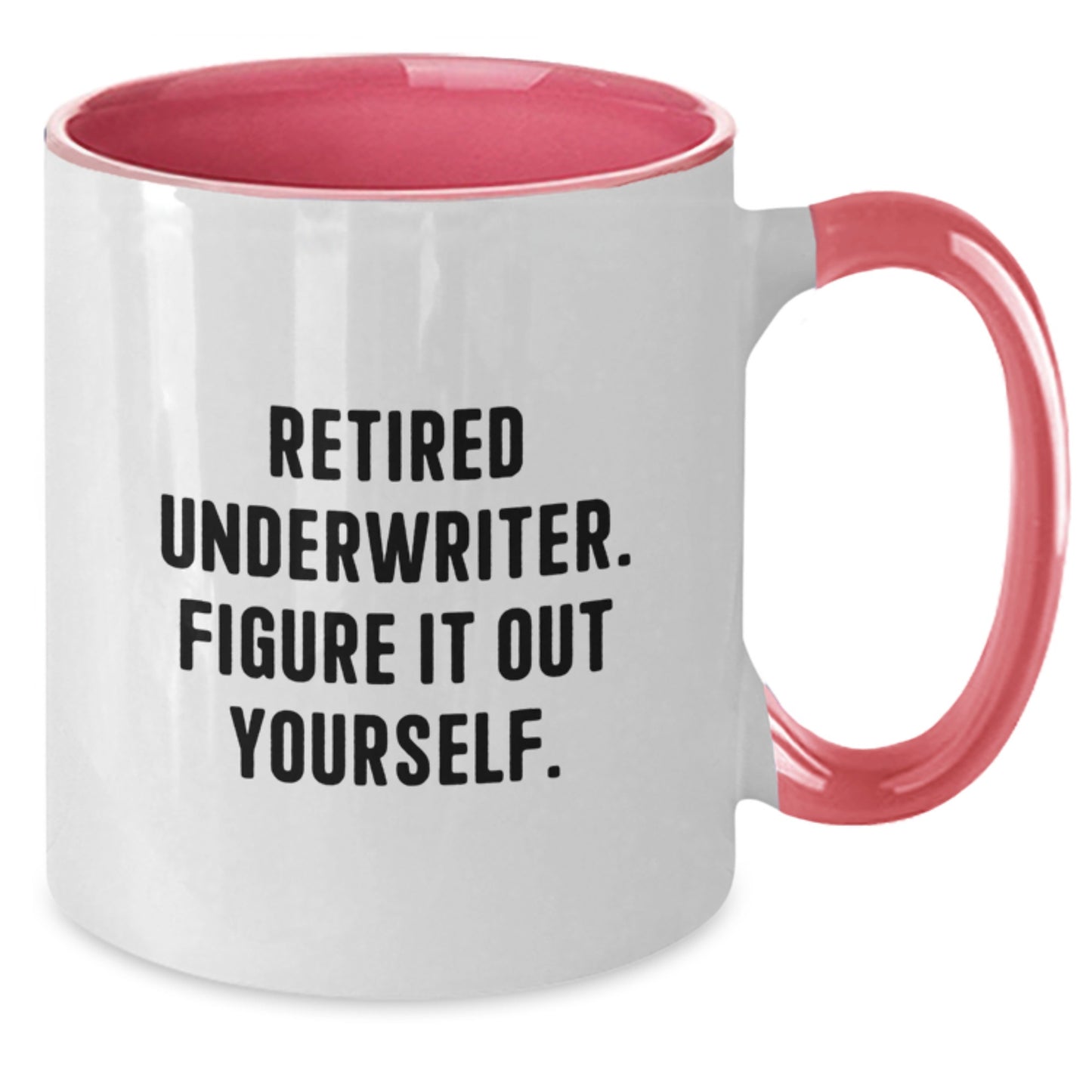 Underwriter Gifts from Family and Friends - Funny Quote Two Tone Coffee Mug for Men and Women - Unique Christmas Memorable Presents - Additional