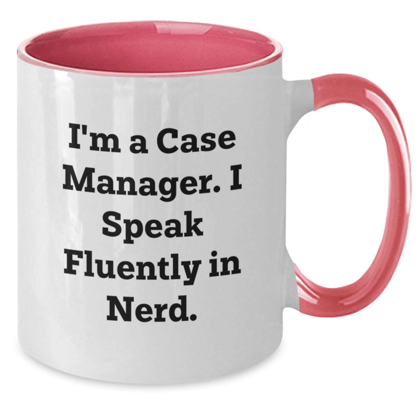 Funny Case Manager Gifts from Friends, Gifts for Case Manager, Two Tone Coffee Mug, I'm A Case Manager. I Speak Fluently In genius. - Additional