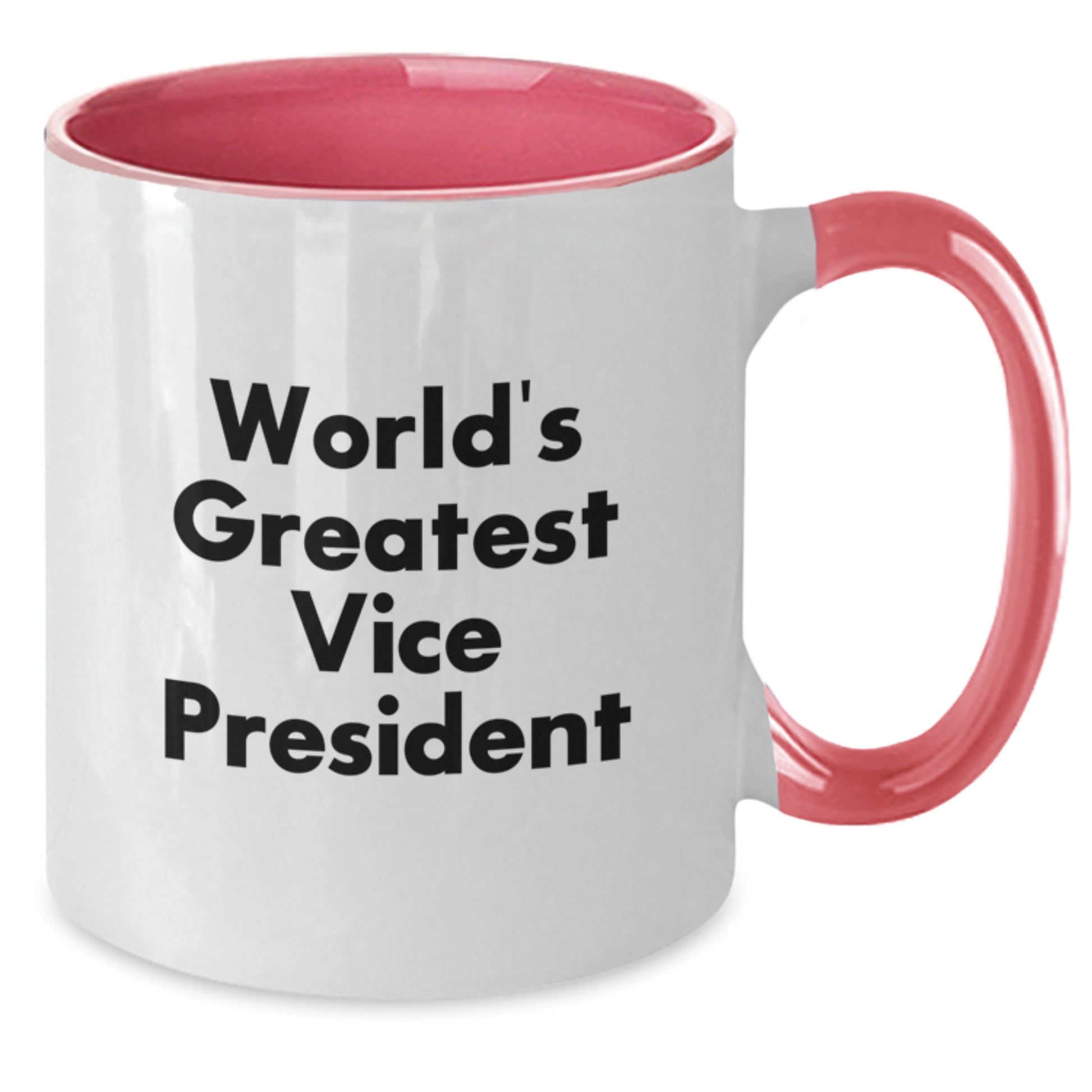 Funny Vice President Mug, Gifts from Friends for World's Greatest Vice President, 11oz Two Tone Ceramic Coffee Mug - Black and White, Red and White, Navy and White, Pink and White - Additional