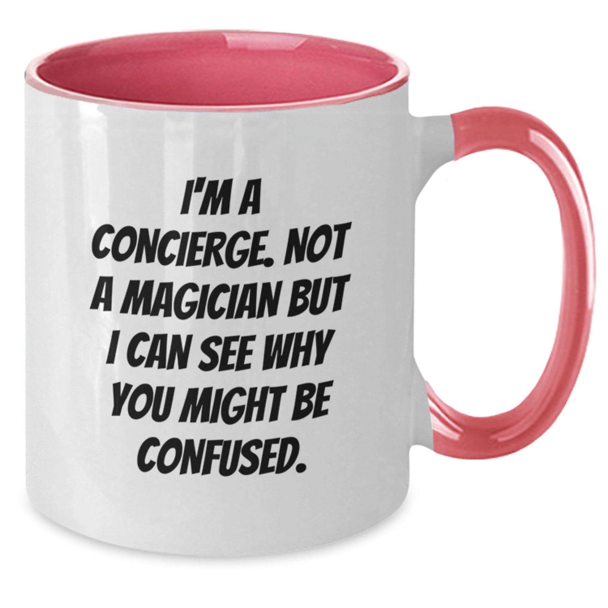 Funny Concierge Gifts from Friends for Concierge, Two Tone Coffee Mug, I'm A Concierge. Not A Magician But I Can See Why You Might Be Confused. Christmas Unique Gifts - Additional