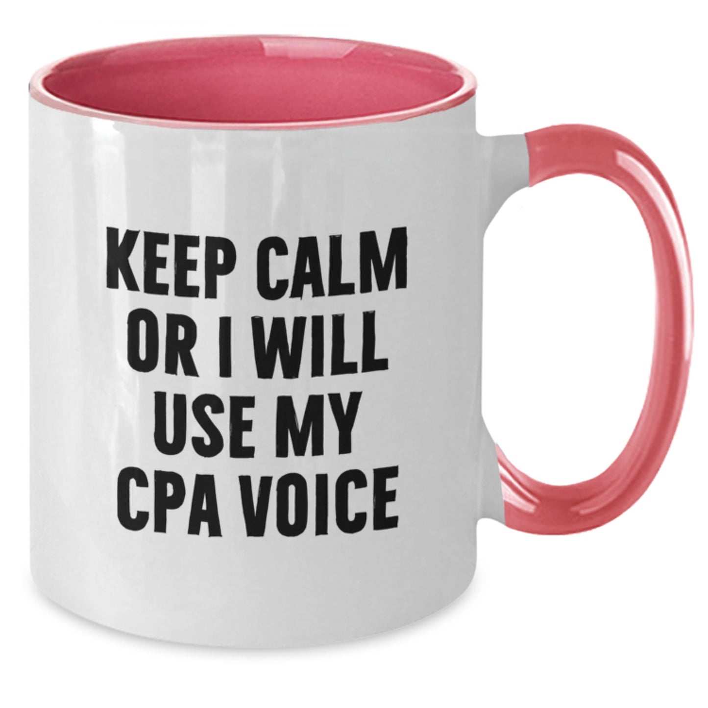 Funny CPA Gifts, Keep Calm Or I Will Use My Cpa Voice Two Tone Coffee Mugs for Birthday, Gifts from Family to CPA, 11oz Ceramic Microwave Dishwasher Safe - Additional