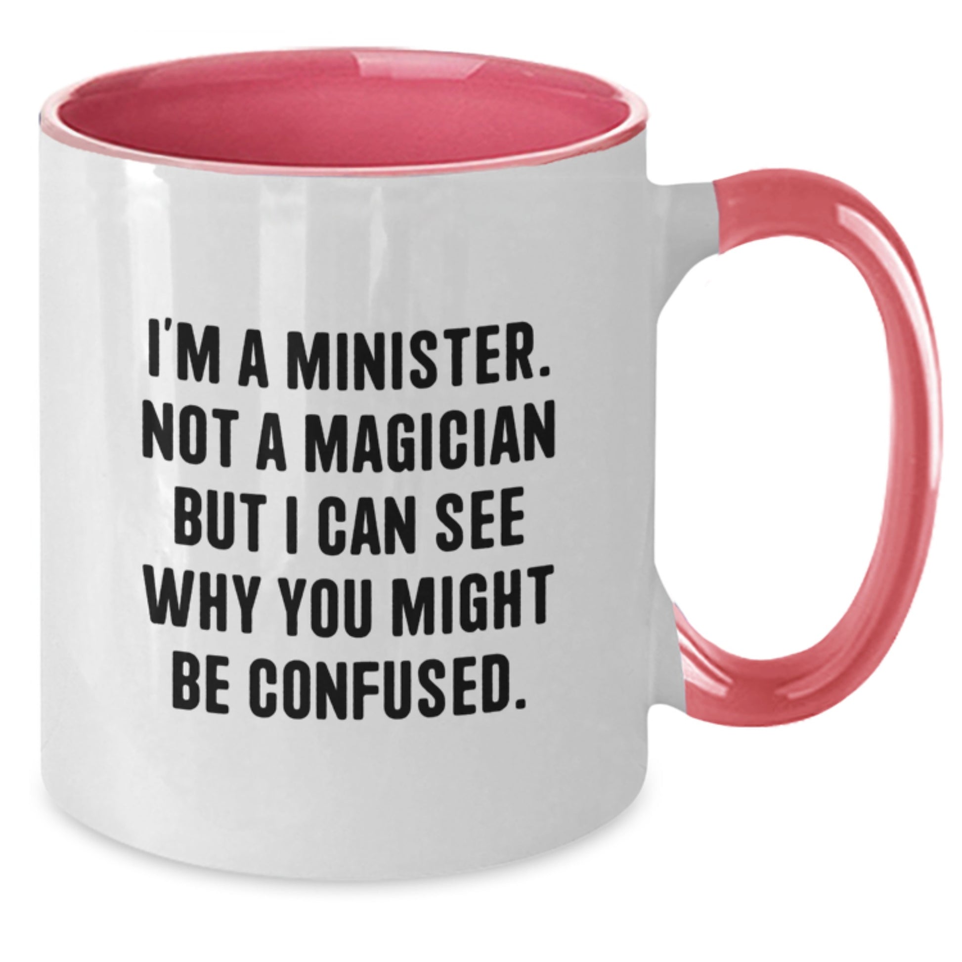 Funny Two Tone Christmas Unique Gifts from Family for Minister Friends, 'I'm A Minister. Not A Magician But I Can See Why You Might Be Confused.' Ceramic Coffee Mug - Additional