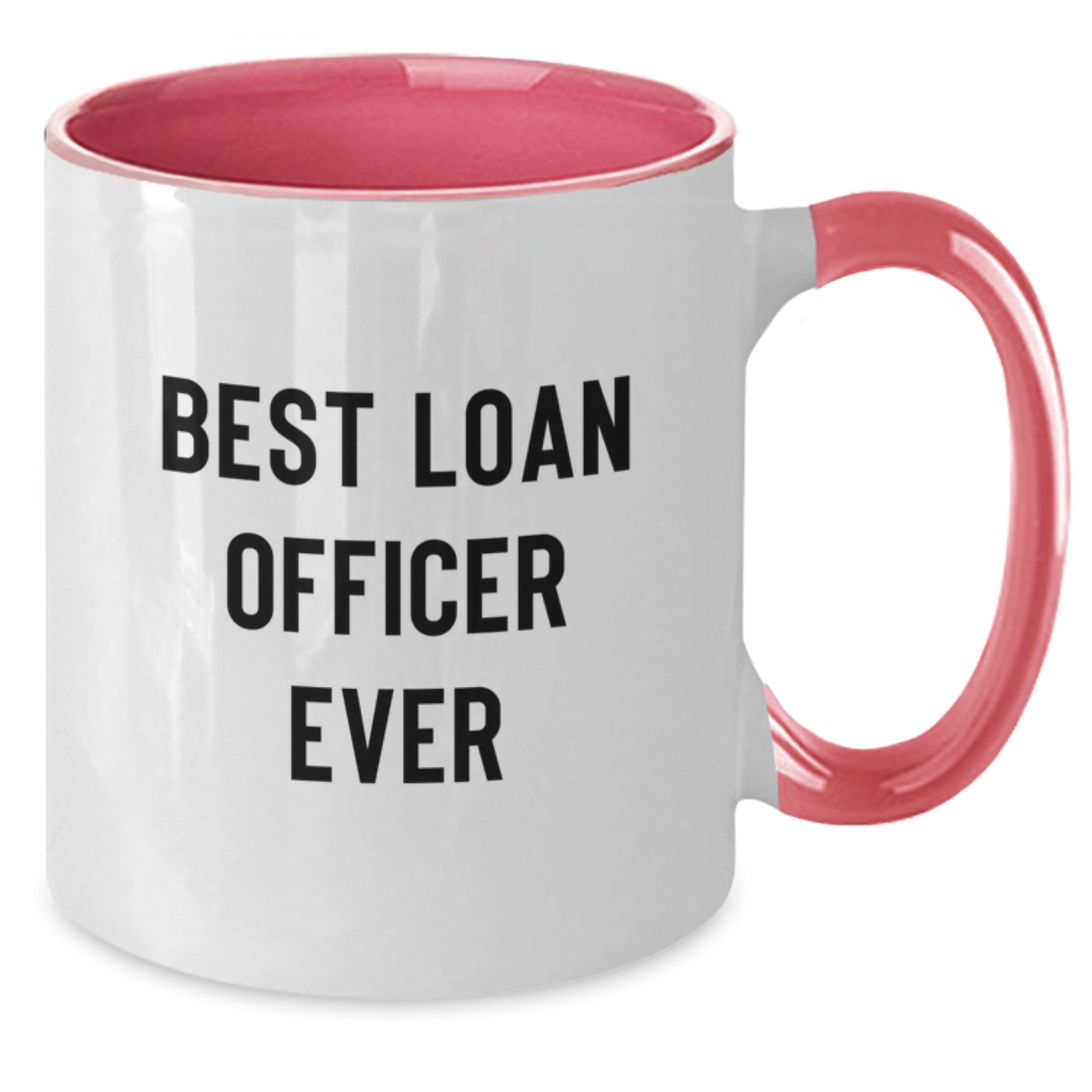 Funny Loan Officer Gifts for Men from Friends - Best Loan Officer Ever Two Tone Coffee Mug, Christmas Unique Gifts for Loan Officer - Additional
