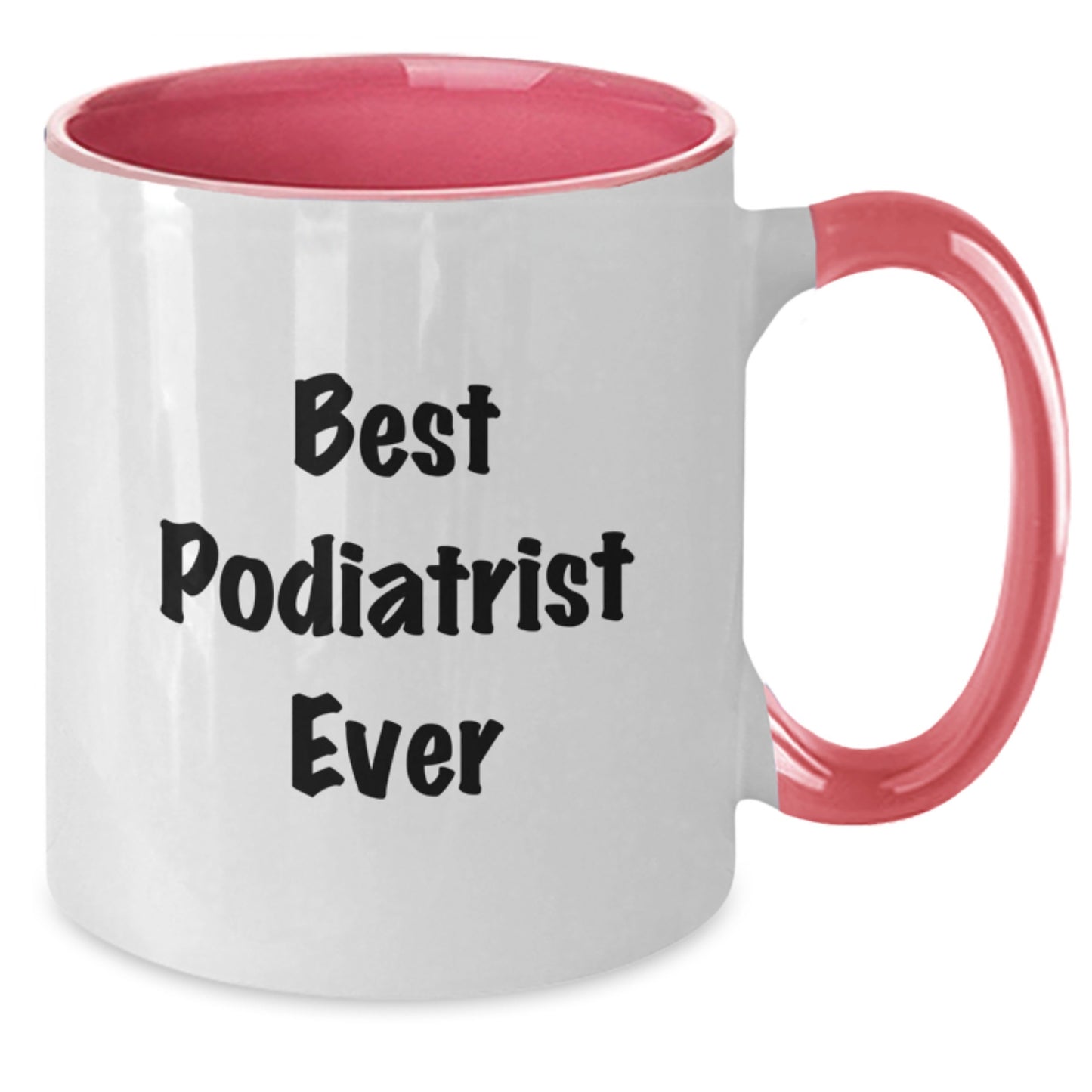 Funny Podiatrist Gifts from Friends for Birthday - Best Podiatrist Ever Quote Two Tone Coffee Mug, Gifts for Podiatrist - Additional