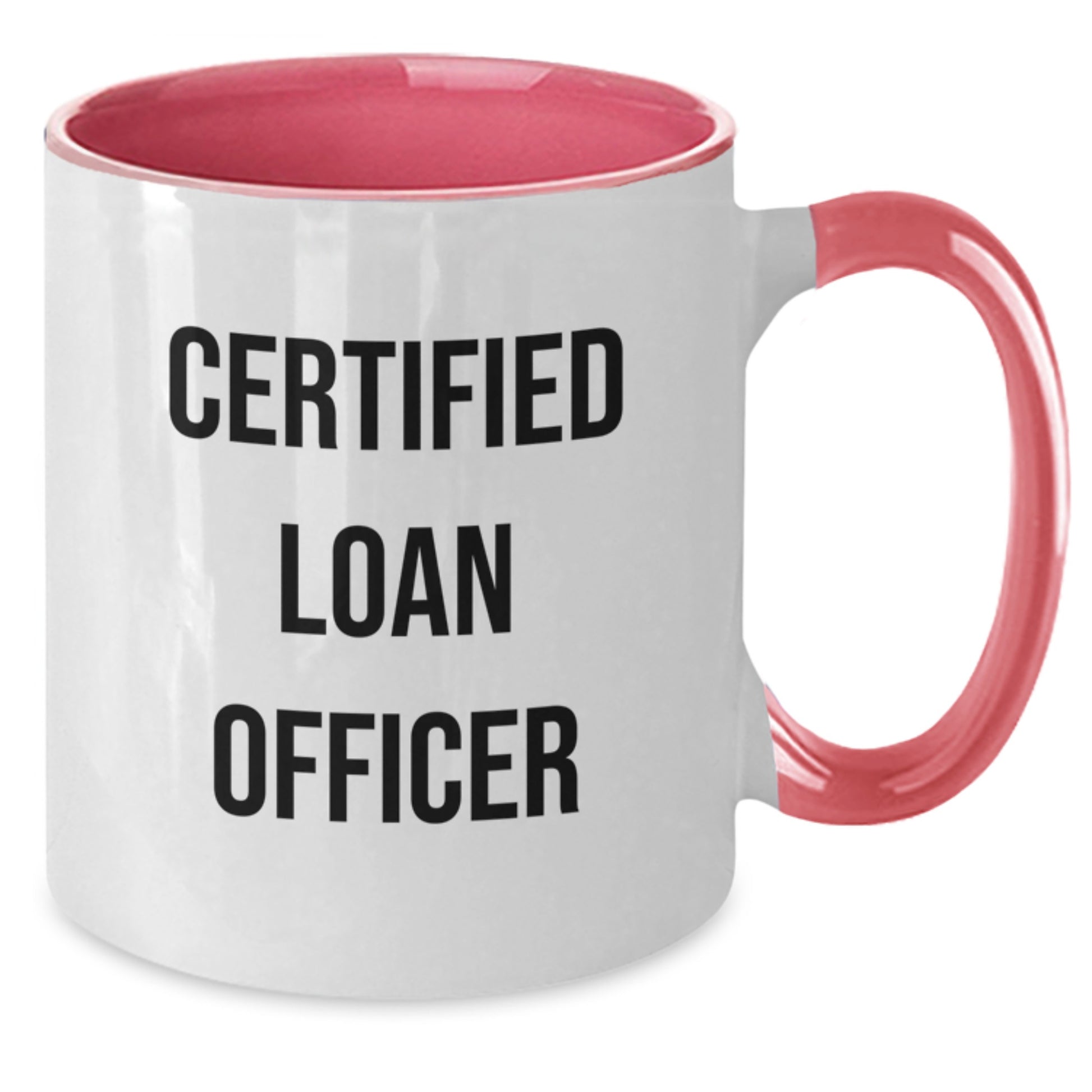 Funny Loan Officer Gifts from Friends - Birthday Unique Gifts for Loan Officer - Two Tone Coffee Mug with Certified Loan Officer Quote - Additional