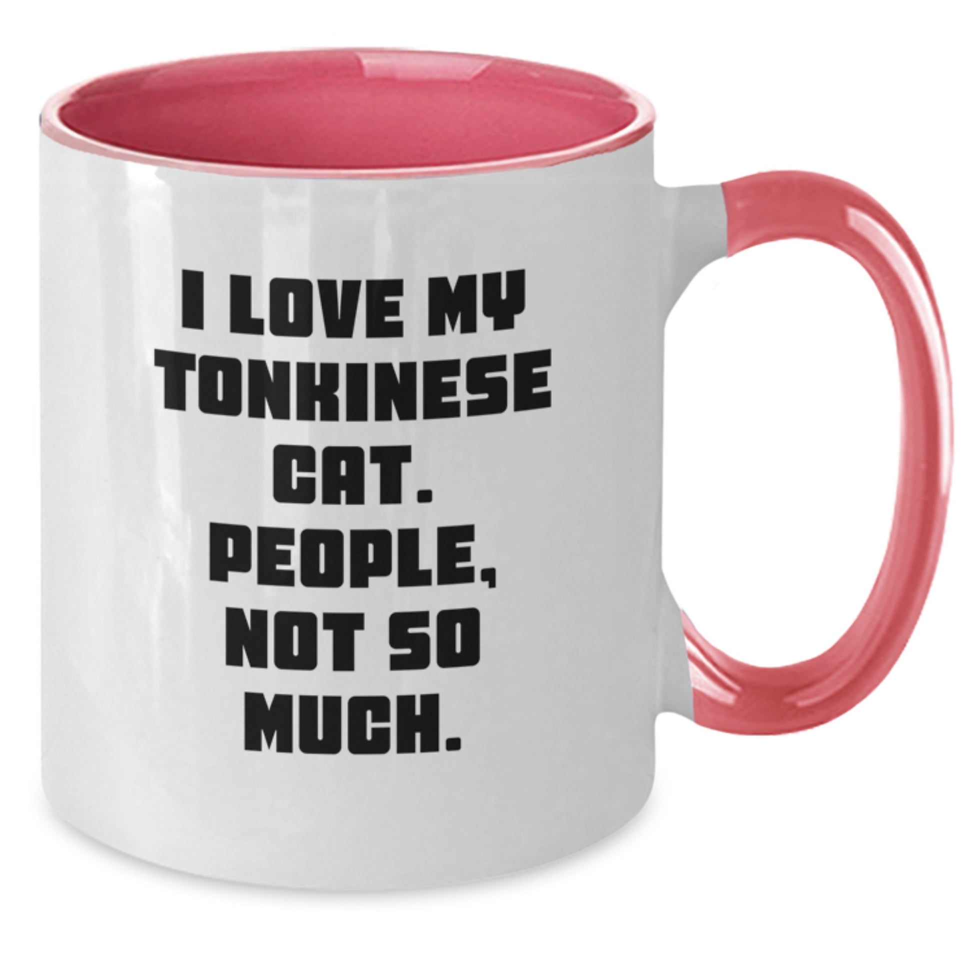 Tonkinese Cat Lover's Funny Quote Two Tone Coffee Mugs Gifts from Friends, Valentine's Unique Gifts for Tonkinese Cat Enthusiasts - Additional