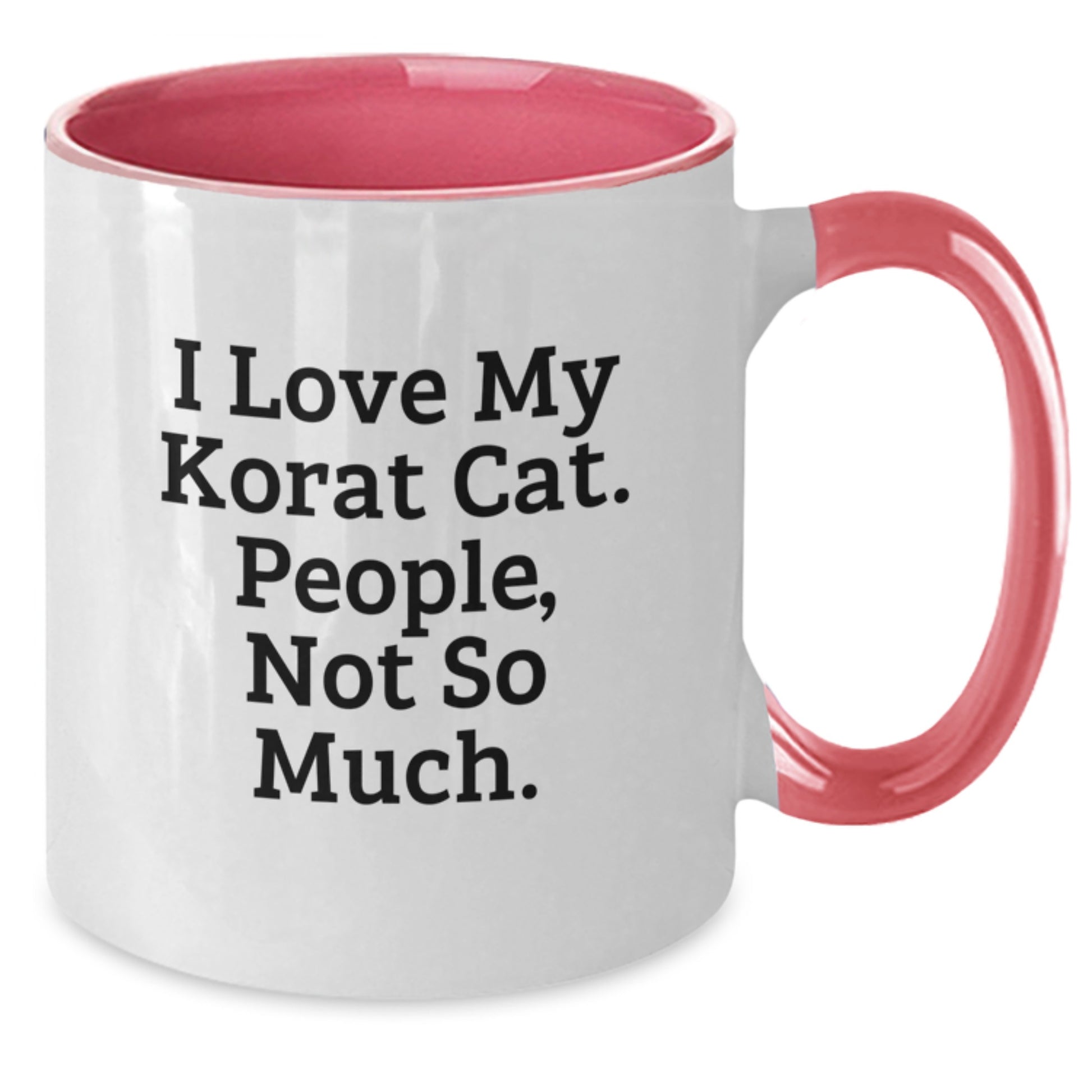 Korat Cat Gifts from Family, Funny Quote 'I Love My Korat Cat. People, Not So Much.' Two Tone Coffee Mug for Korat Cat Lovers, Unique Christmas Unique Gifts - Additional