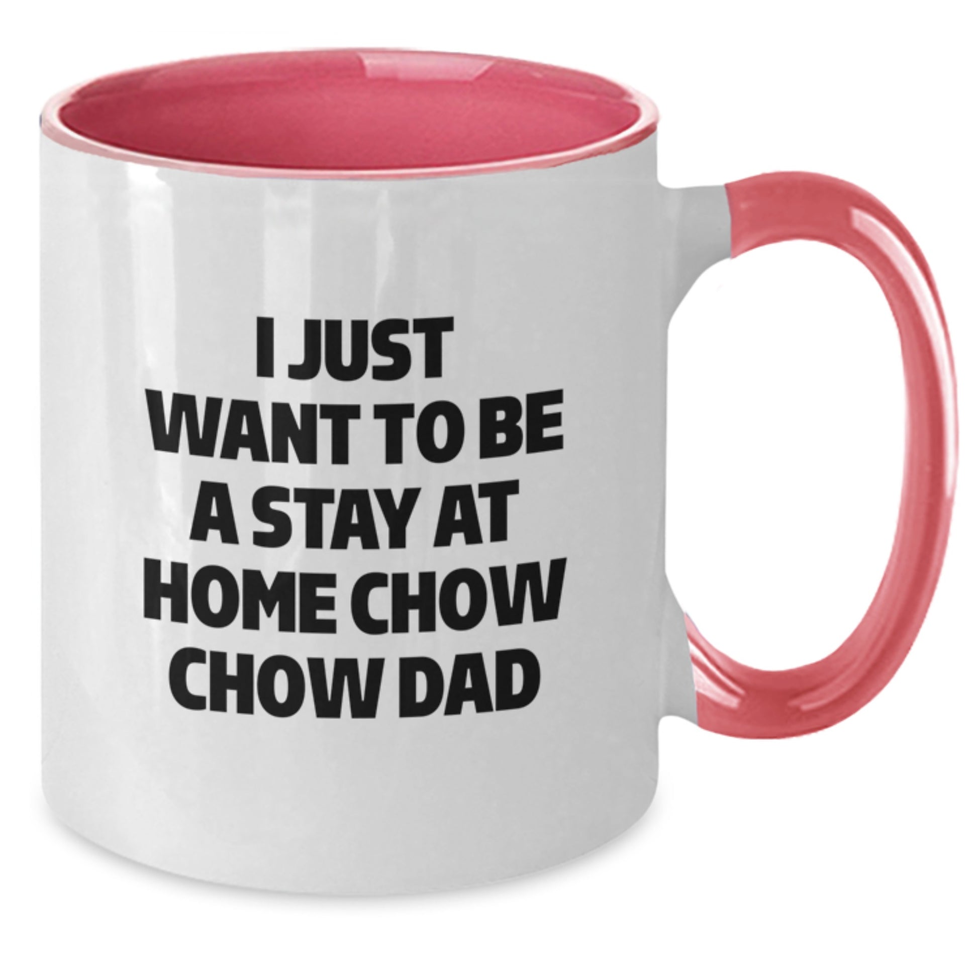 Gifts from Chow Chow Dog Lovers, For the Best Dad, 'I Just Want To Be A Stay At Home Chow Chow Dad' Funny Two Tone Christmas Coffee Mug, Black and White, Red and White, Navy and White, Pink and White - Additional
