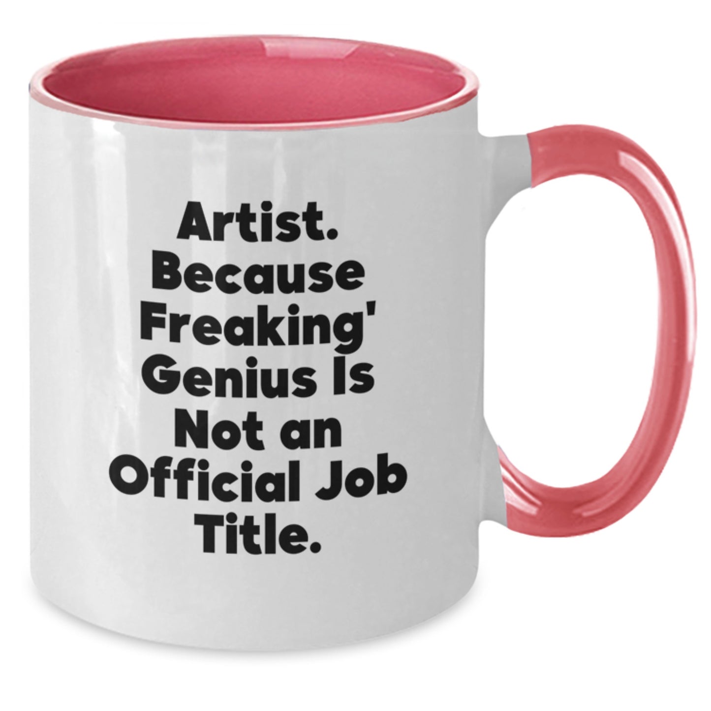 Funny Artist Gifts for Him from Friends, Two Tone Coffee Mug with Quote 'Artist. Because Freaking' genius Is Not An Official Job Title.', Christmas Unique Gifts - Additional
