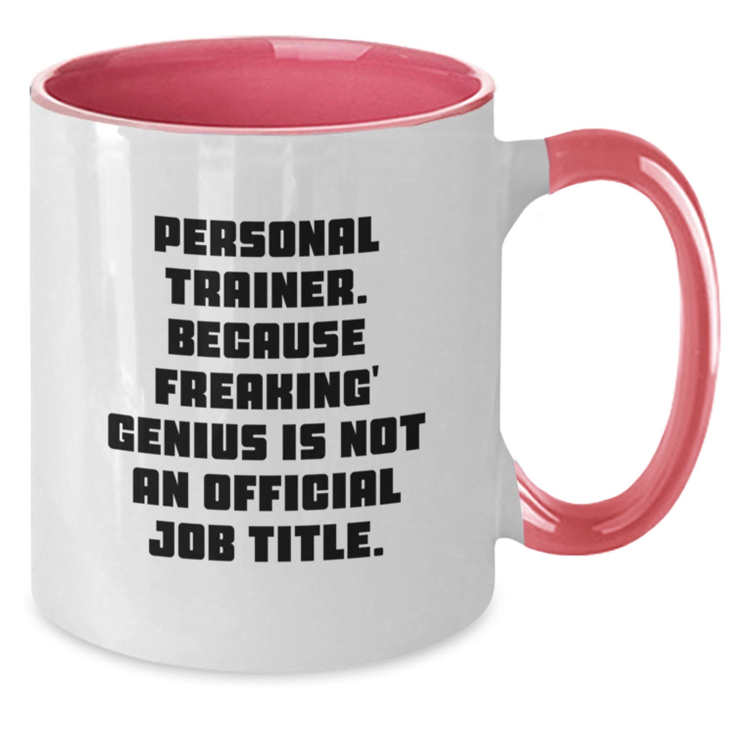 Funny Personal Trainer Gifts for Men from Family - Two Tone Coffee Mug, 'Personal Trainer. Because Freaking' genius Is Not An Official Job Title.' - Additional