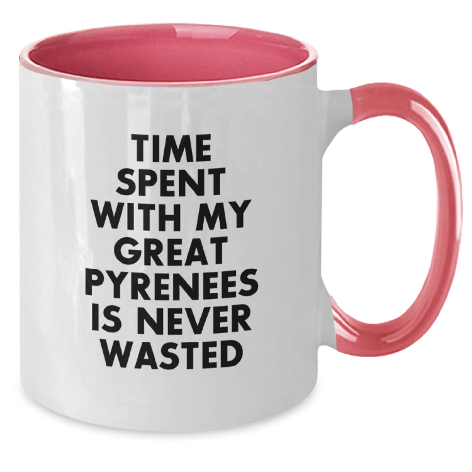 Funny Great Pyrenees Dog Lover Gift for Friends - Two Tone Coffee Mug, Time Spent with My Great Pyrenees is Never Wasted, Birthday Unique Gifts from Family - Additional
