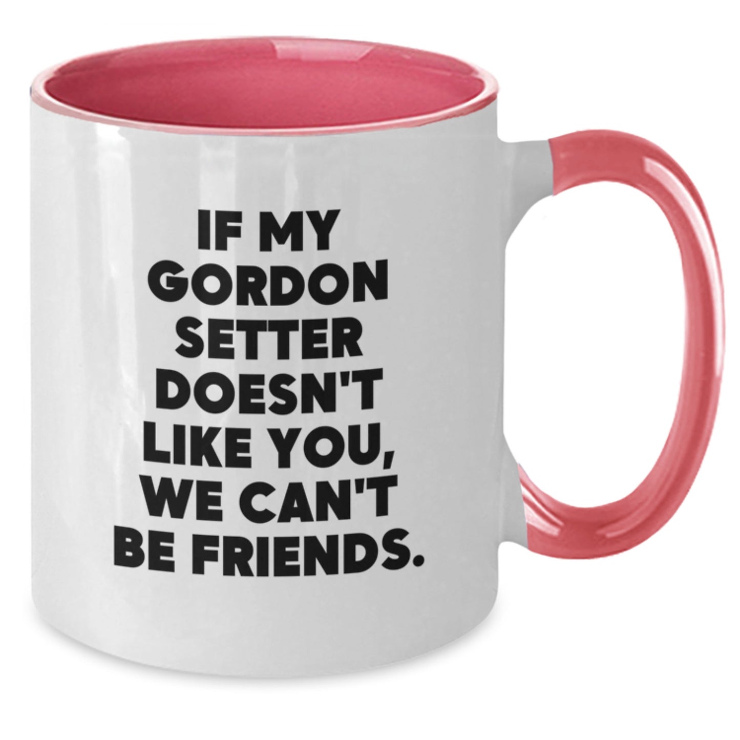 Funny Gordon Setter Dog Birthday Two Tone Coffee Mug Gifts from Friends, Inspirational Quote for Gordon Setter Dog Lovers - Additional