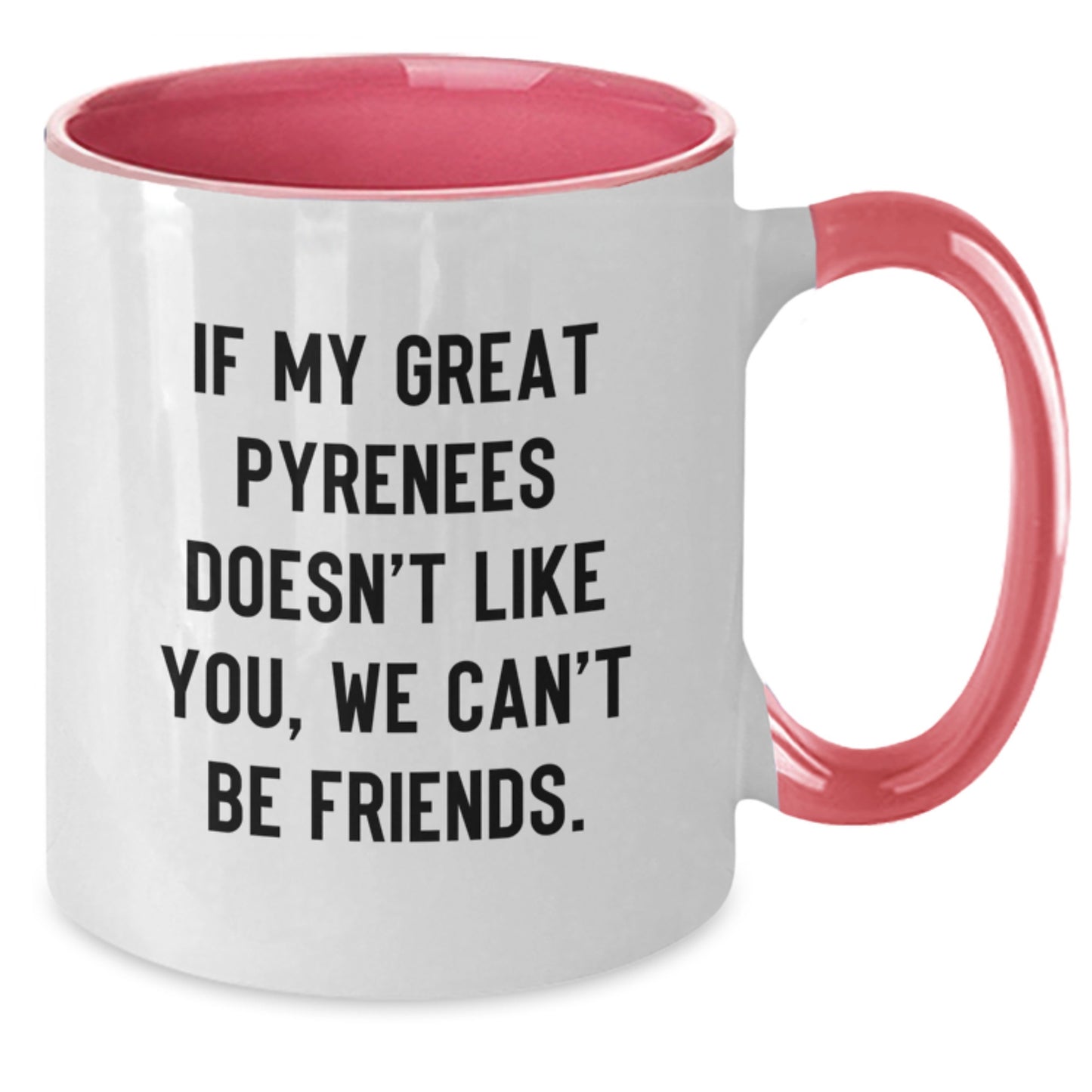 Funny Great Pyrenees Dog Coffee Mug Gifts from Friends for Great Pyrenees Dog Lovers - Birthday Unique Gifts - Additional