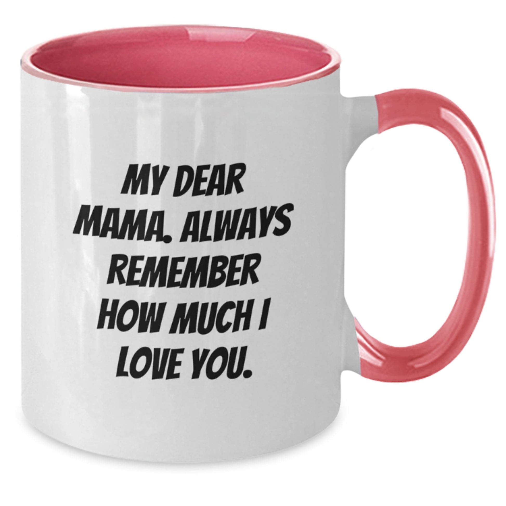 Gifts from Family and Friends for Mama - Funny Two Tone Coffee Mug - Additional